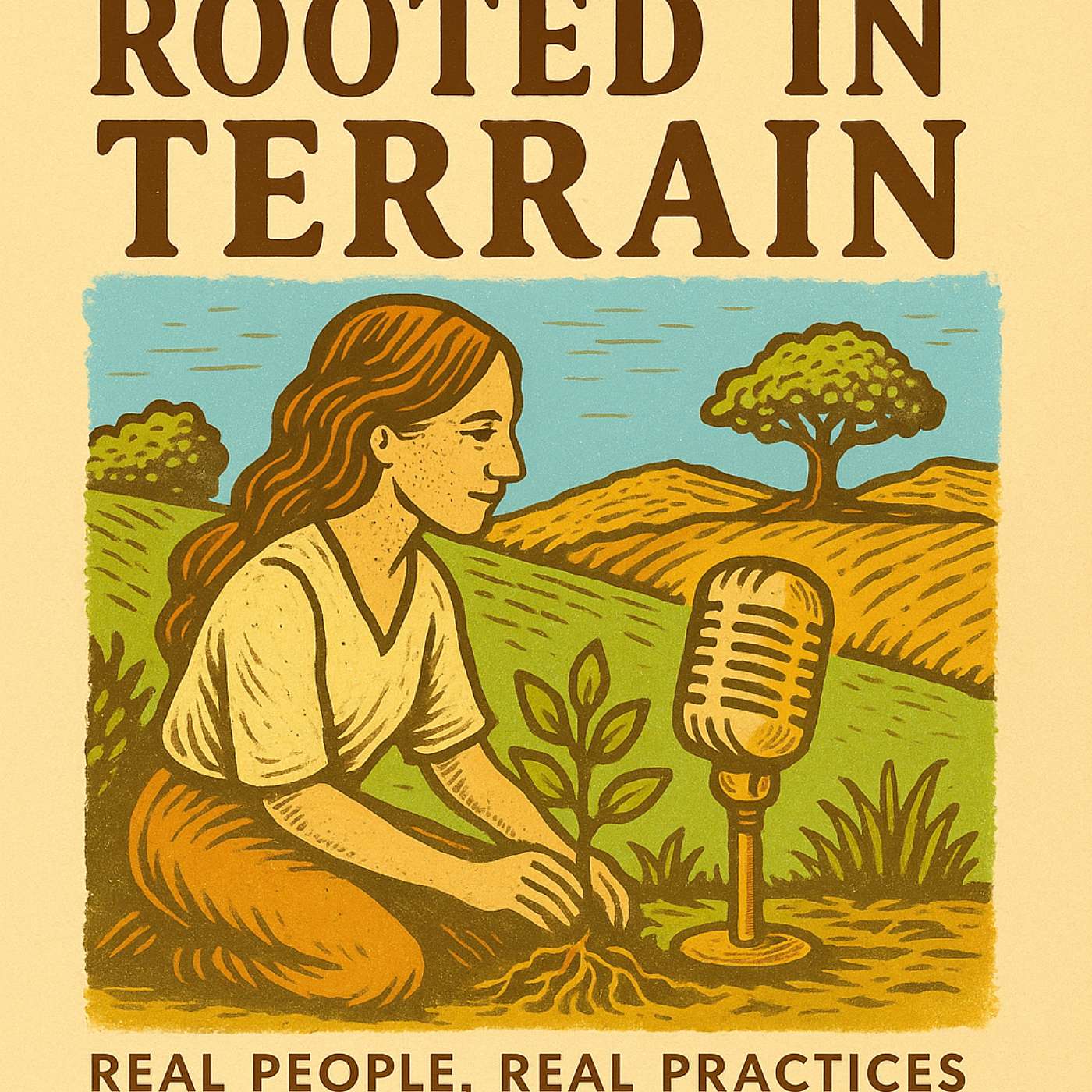 Rooted in Terrain: Real People, Real Practices