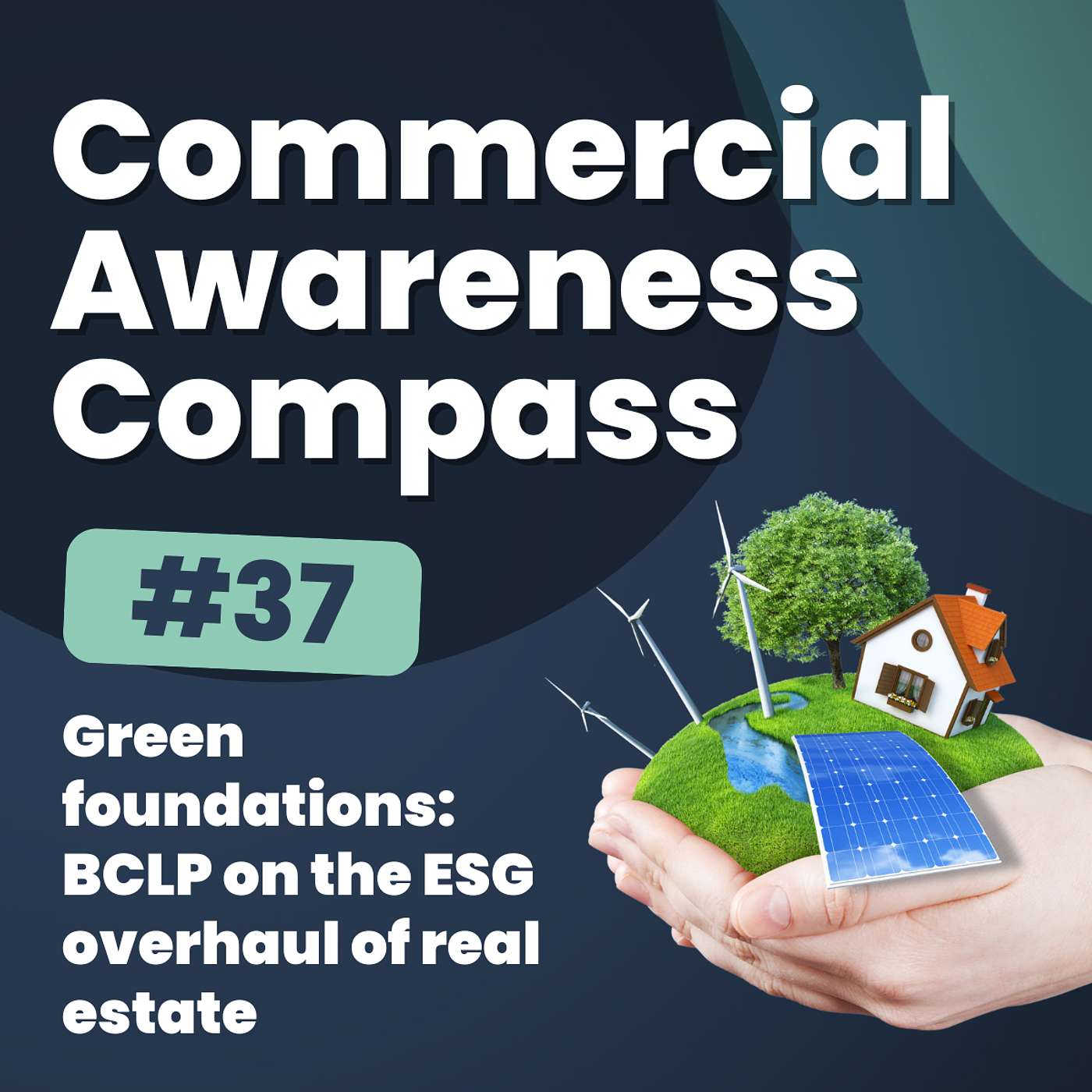 Green foundations: BCLP on the ESG overhaul of real estate | Commercial Awareness Compass #37