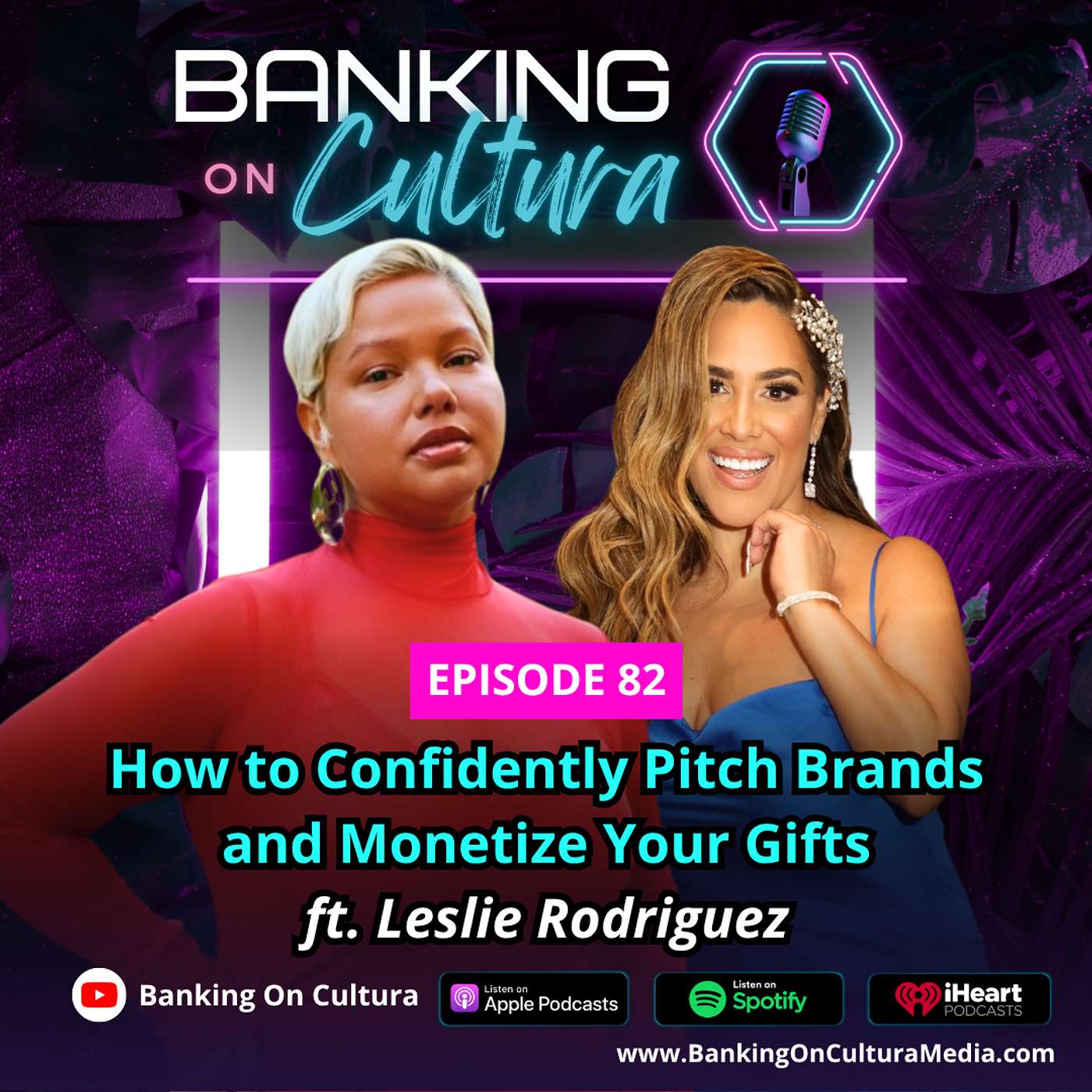 EP 82: How to Confidently Pitch Brands and Monetize Your Gifts ft. Leslie Rodriguez