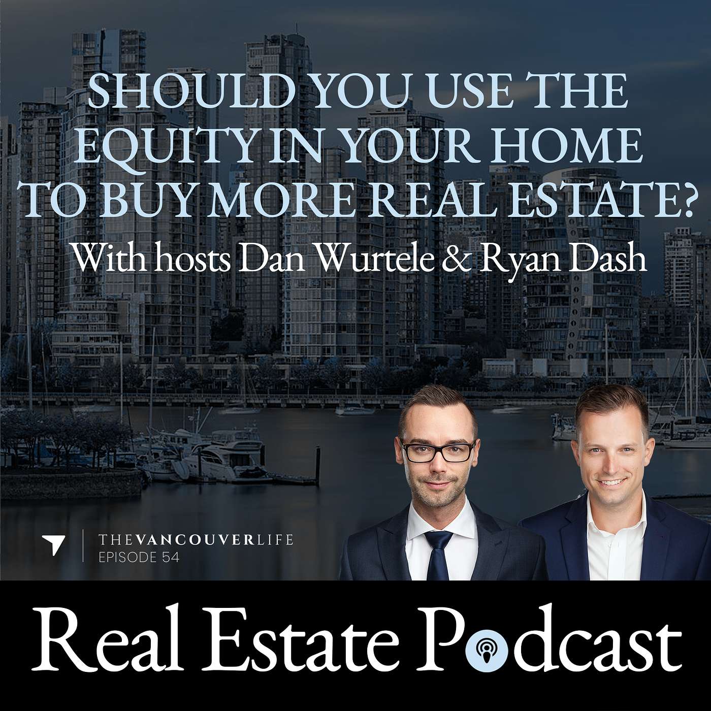 The Vancouver Life Real Estate Podcast