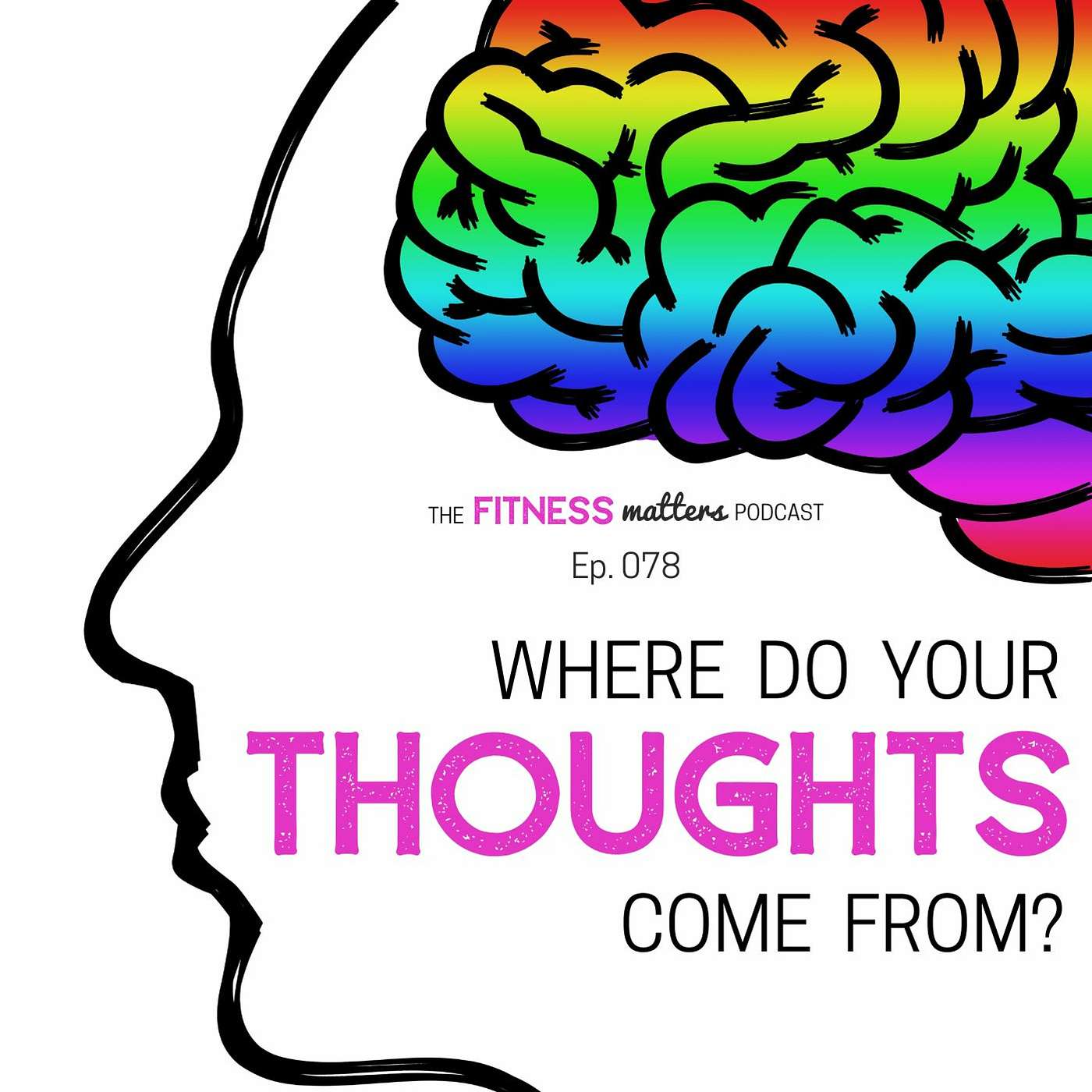 Where Do Your THOUGHTS Come From? episode artwork