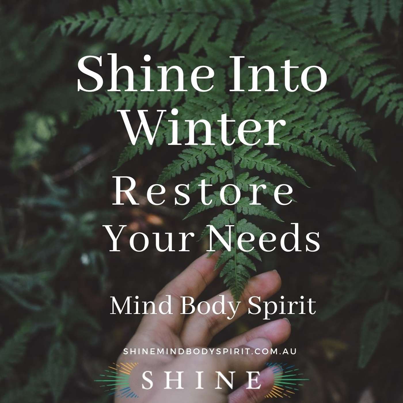 Nourish To Flourish; Your Seasonal Guide to Being Well with Shauna @ Shine Mind Body Spirit