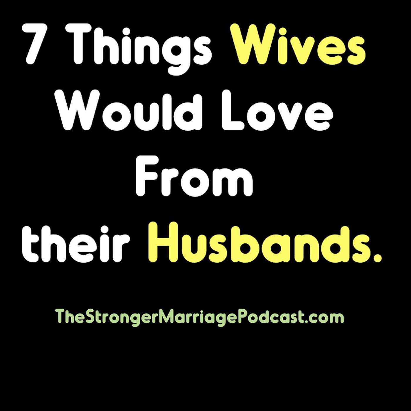 7 Things WIVES Would Love From Their HUSBANDS