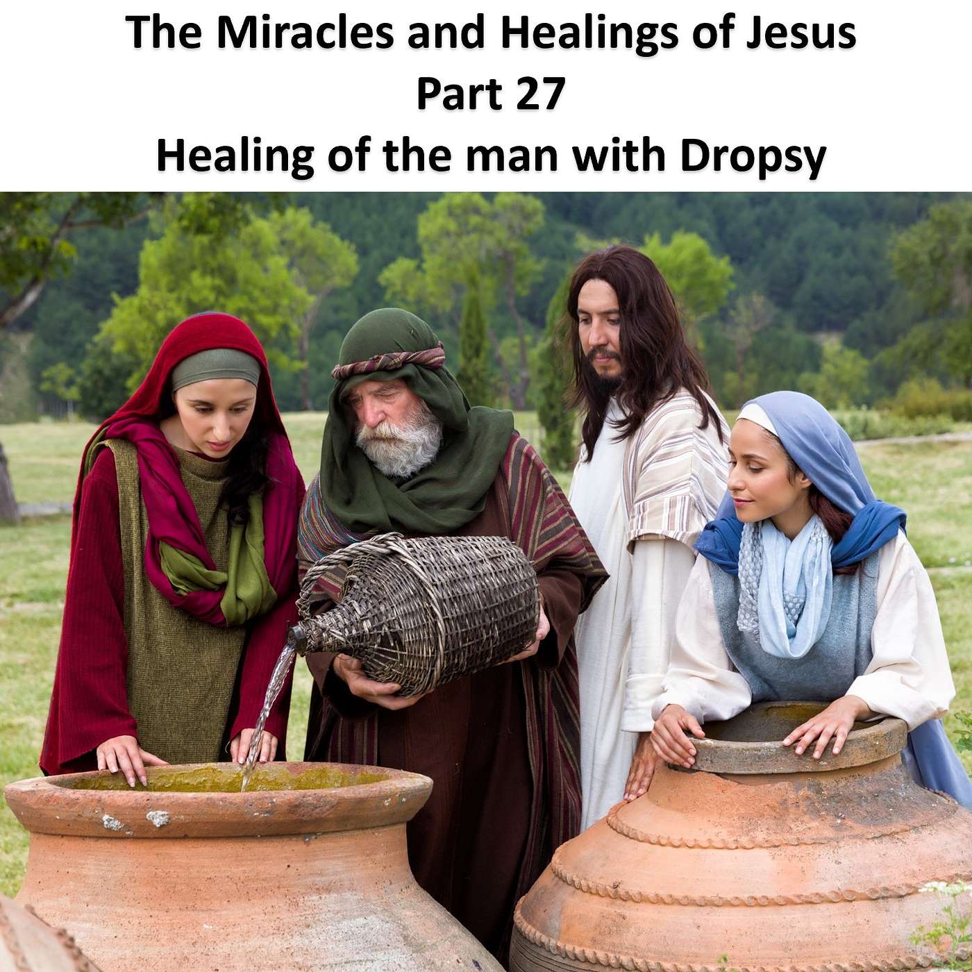 Miracles and Healing of Jesus - Part 27: Healing of man with Dropsy