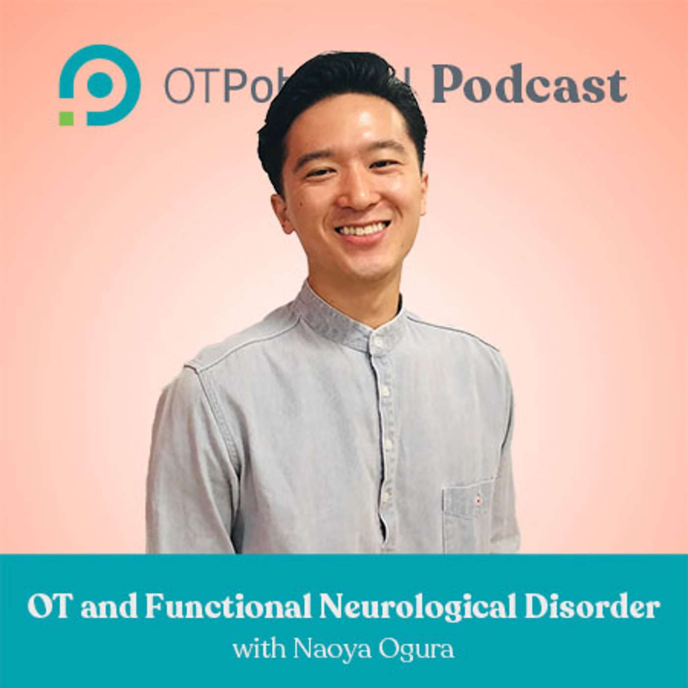 #83: OT and Functional Neurological Disorder with Naoya Ogura