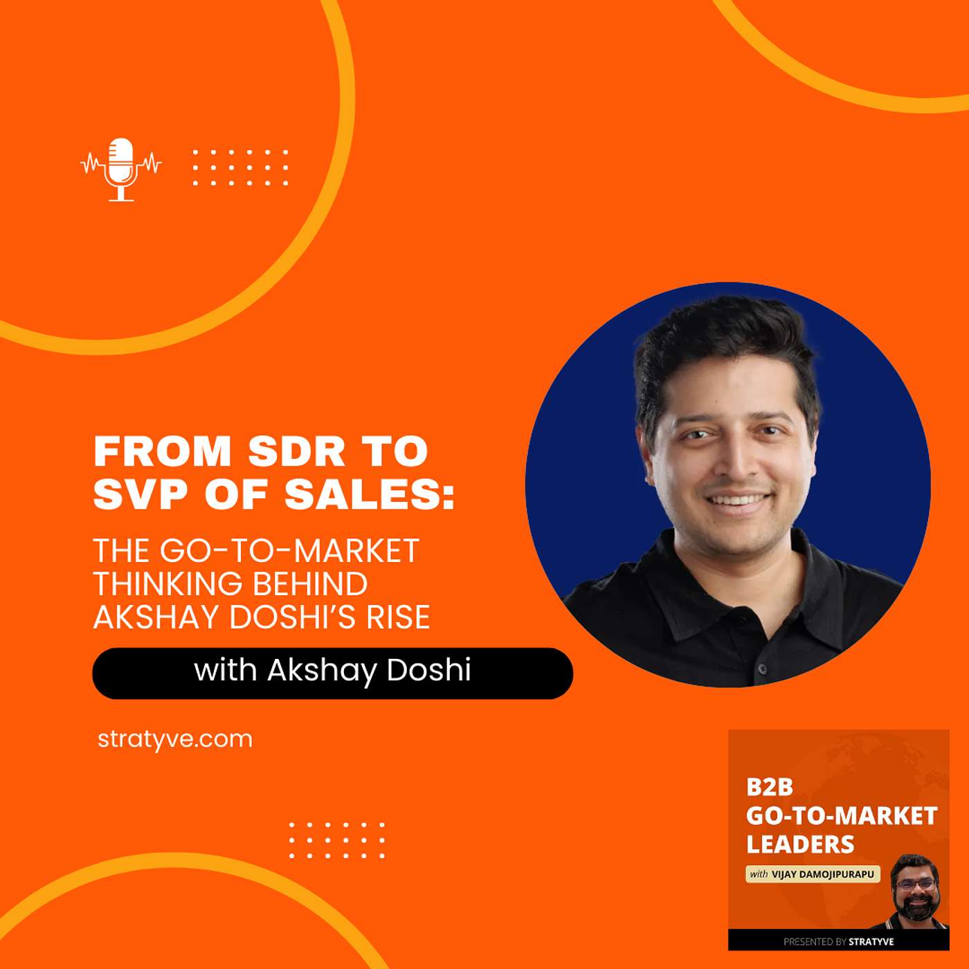 From SDR to SVP of Sales: The Go-To-Market Thinking Behind Akshay Doshi’s Rise