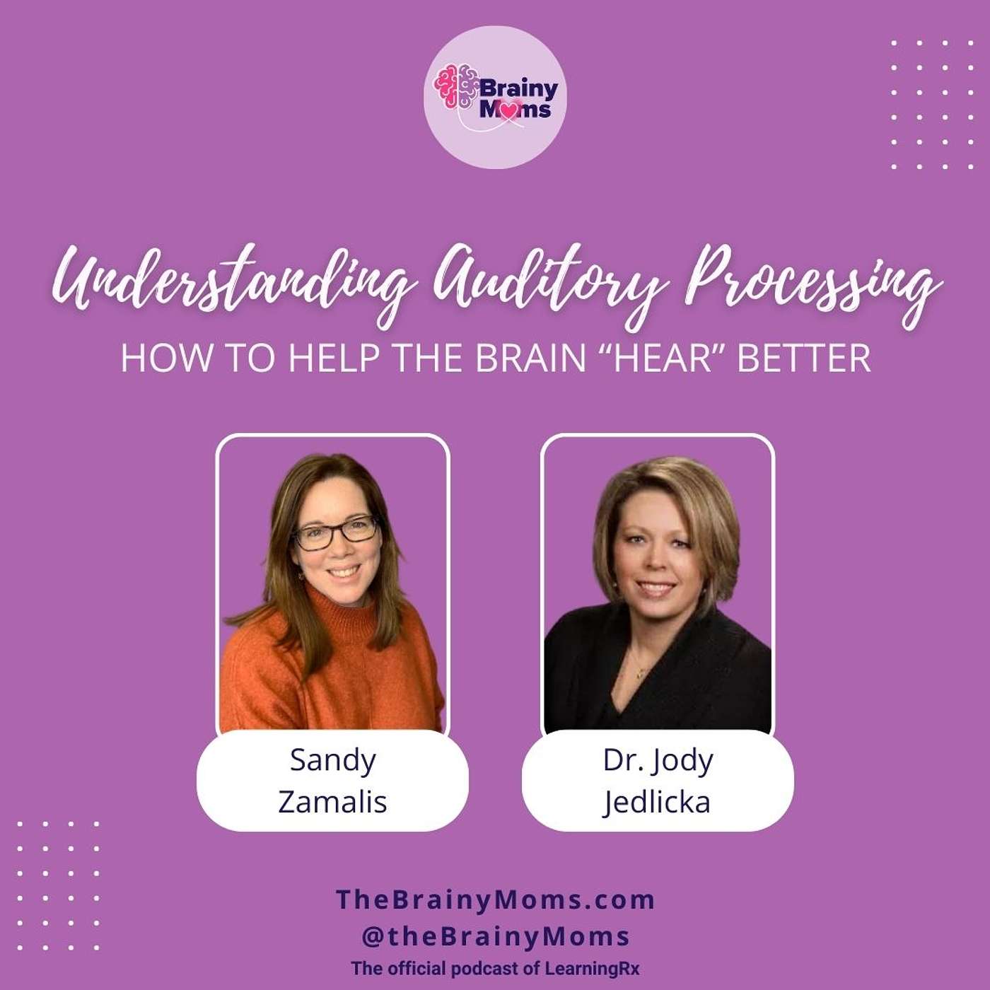 Understanding Auditory Processing: How to Help the Brain “Hear” Better with Dr. Jody Jedlicka