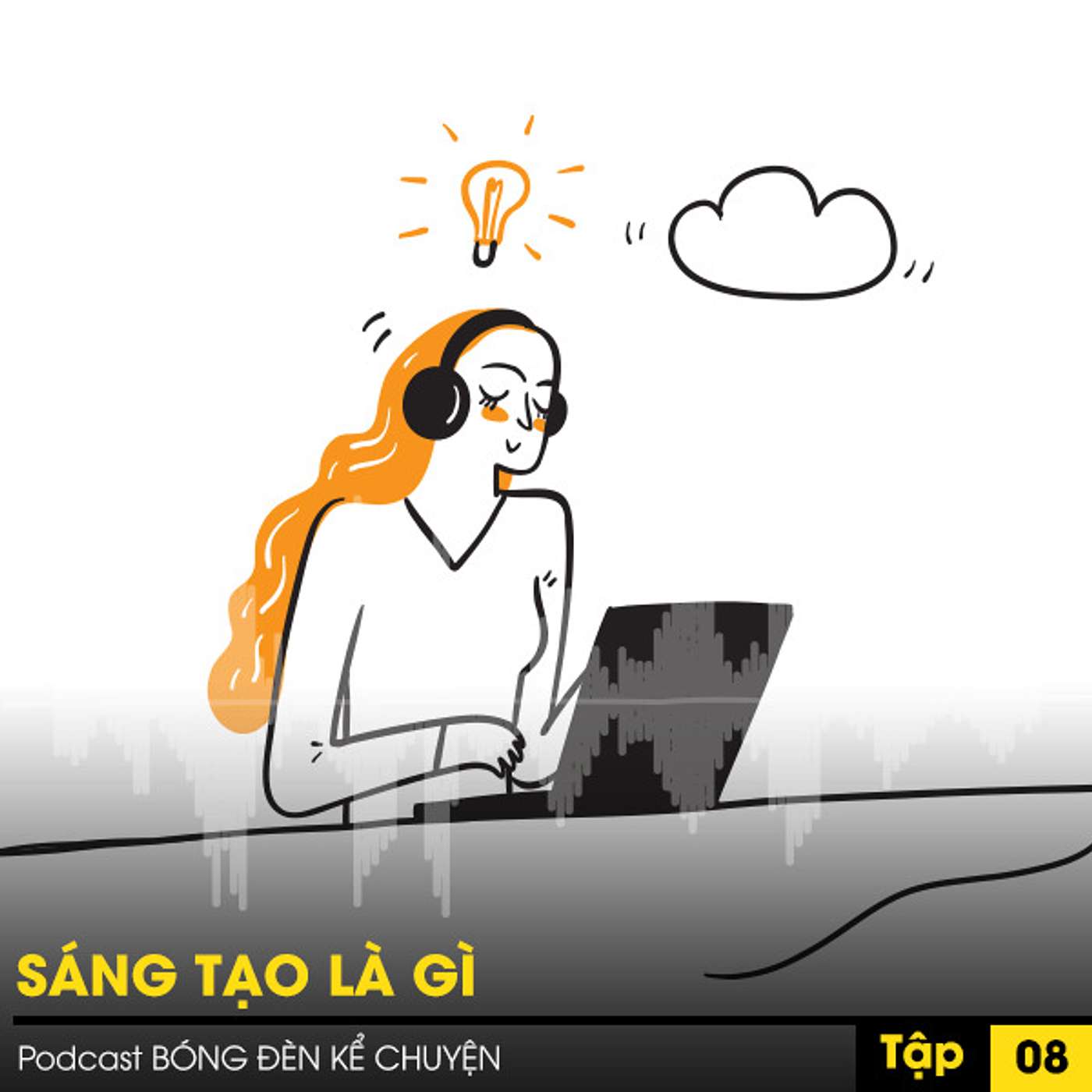 Podcast #8 - SÁNG TẠO LÀ GÌ? episode artwork