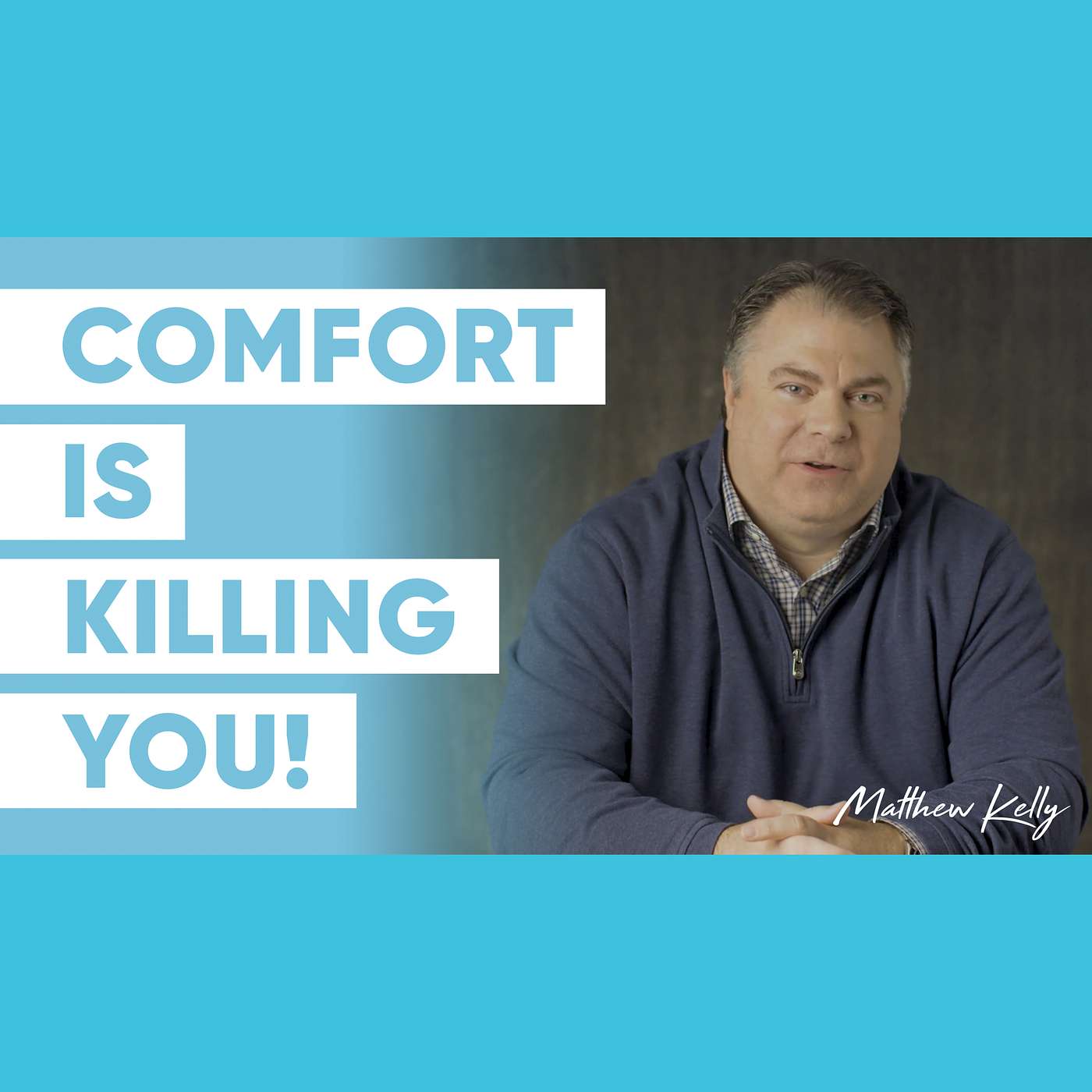 The Truth About Comfort: Is it Ruining your Life? - Matthew Kelly - 60 Second Wisdom
