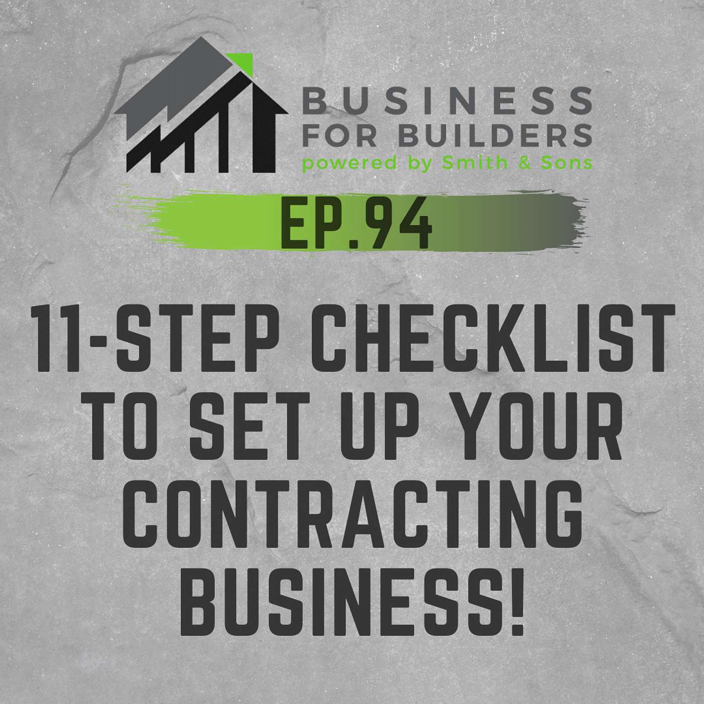 Episode #94: 11-STEP CHECKLIST TO SET UP YOUR CONTRACTING BUSINESS!