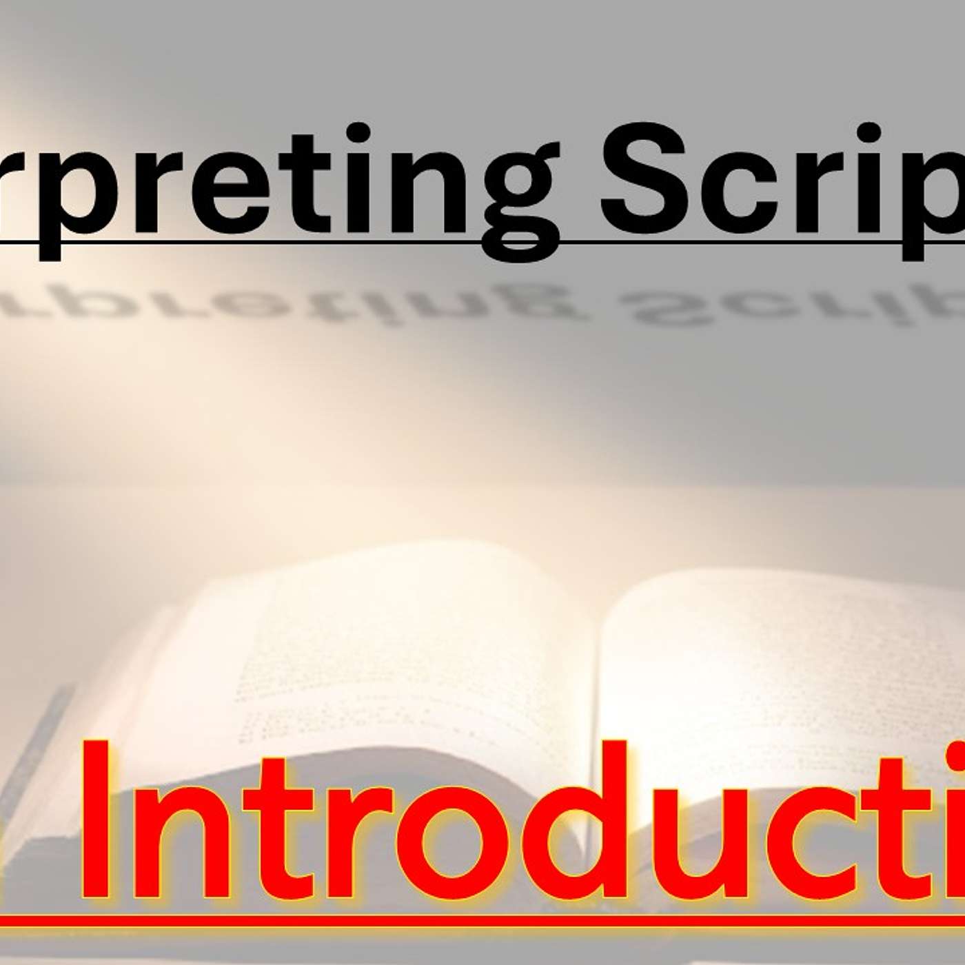 Interpreting Scripture 1 - An Introduction