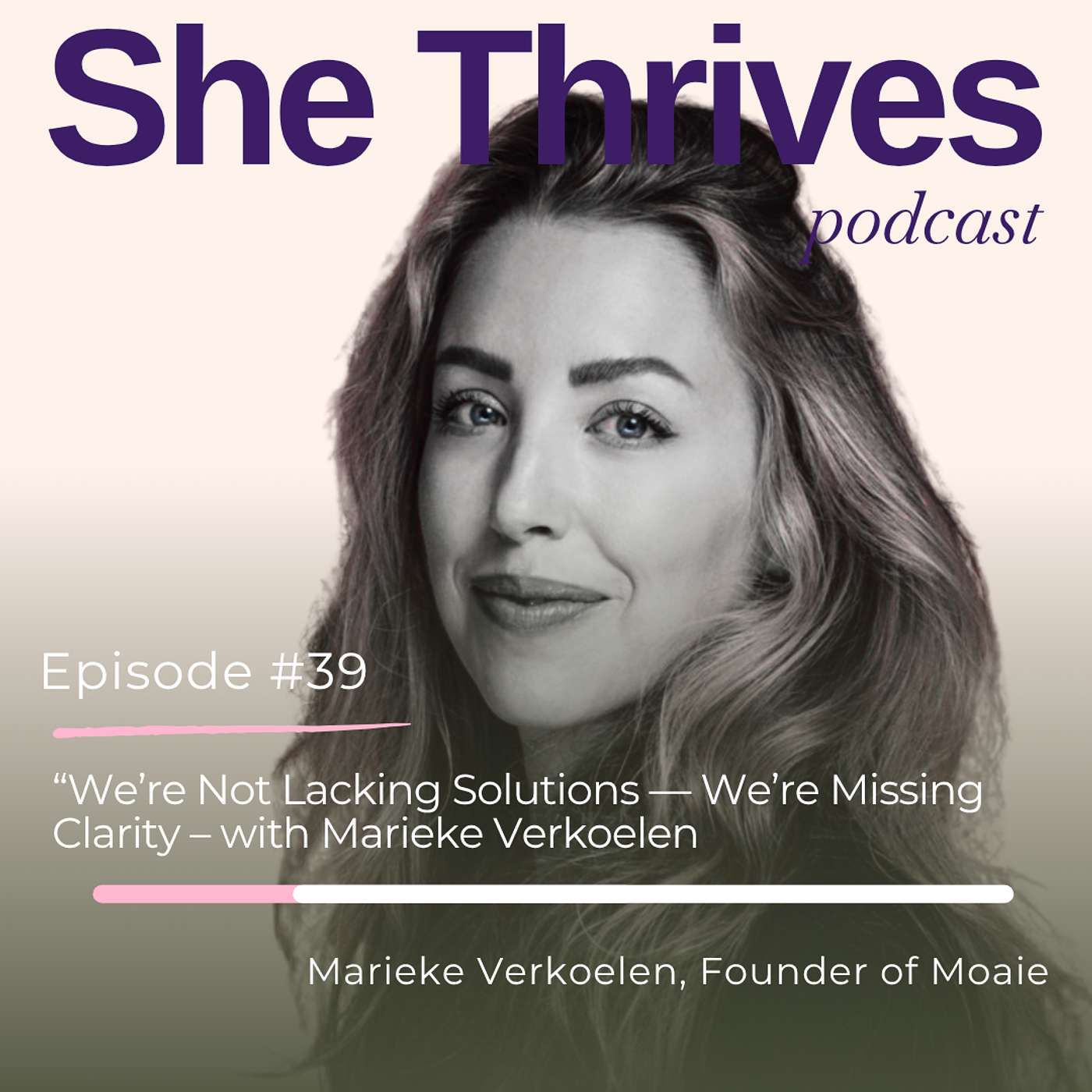 #39 – We’re Not Lacking Solutions — We’re Missing Clarity. Conversation with Marieke Verkoelen