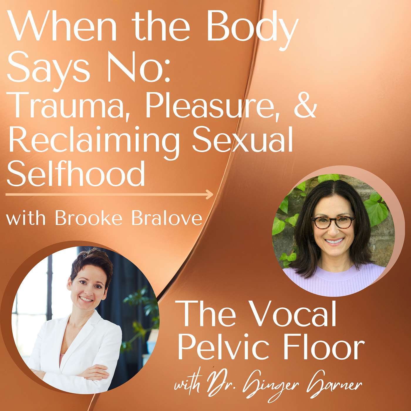 When the Body Says No: Trauma, Pleasure, and Reclaiming Sexual Selfhood with Brooke Bralove episode artwork