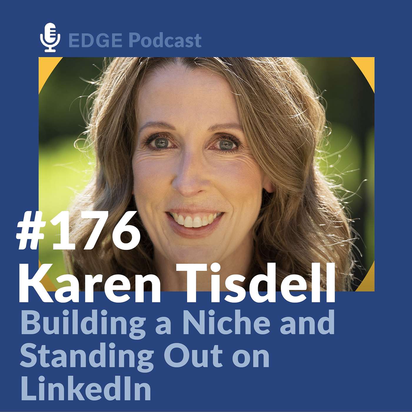 Building a Niche and Standing Out on LinkedIn with Karen Tisdell the LinkedIn Profile Writing Expert