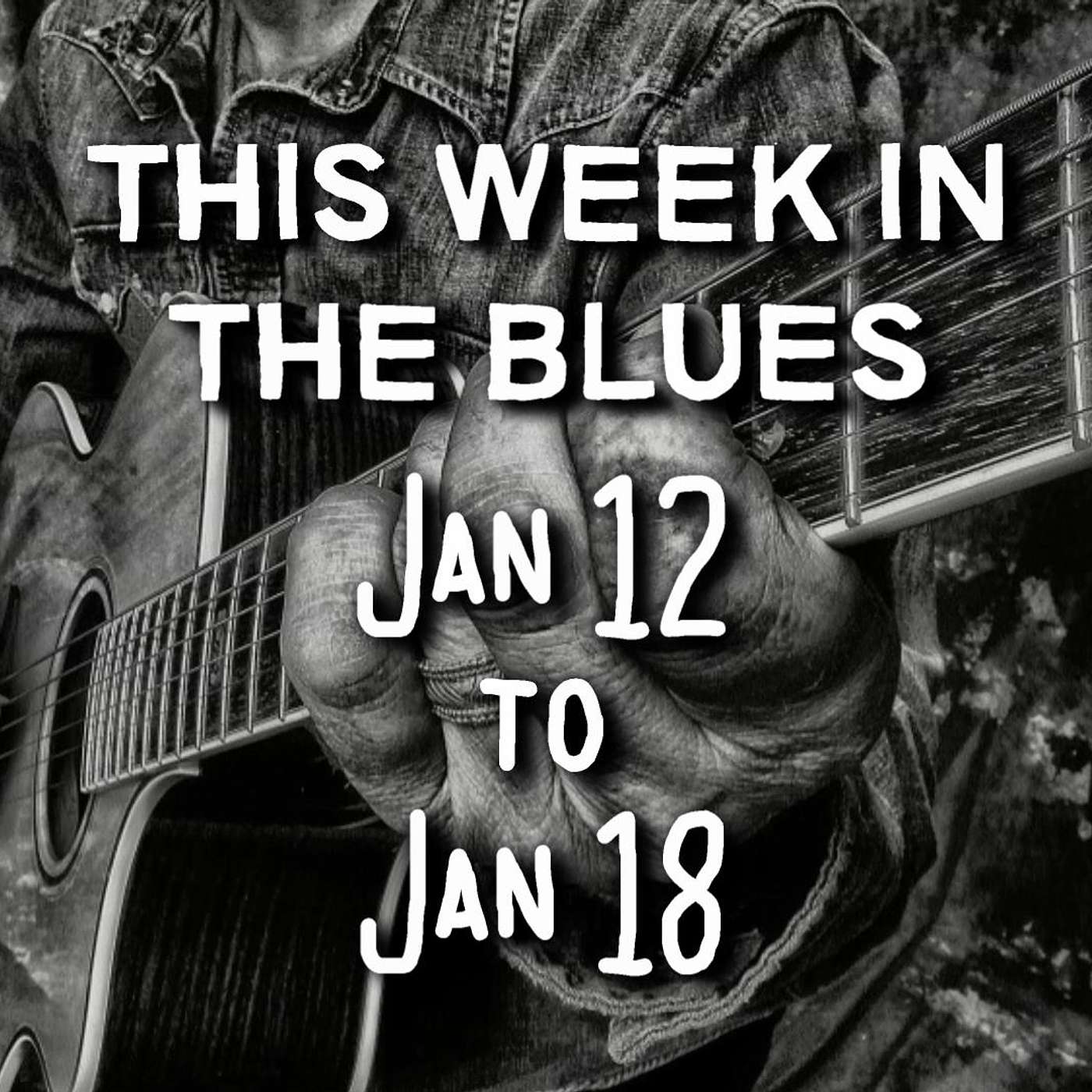 This Week In The Blues: Jan 12 - Jan 18, 2025
