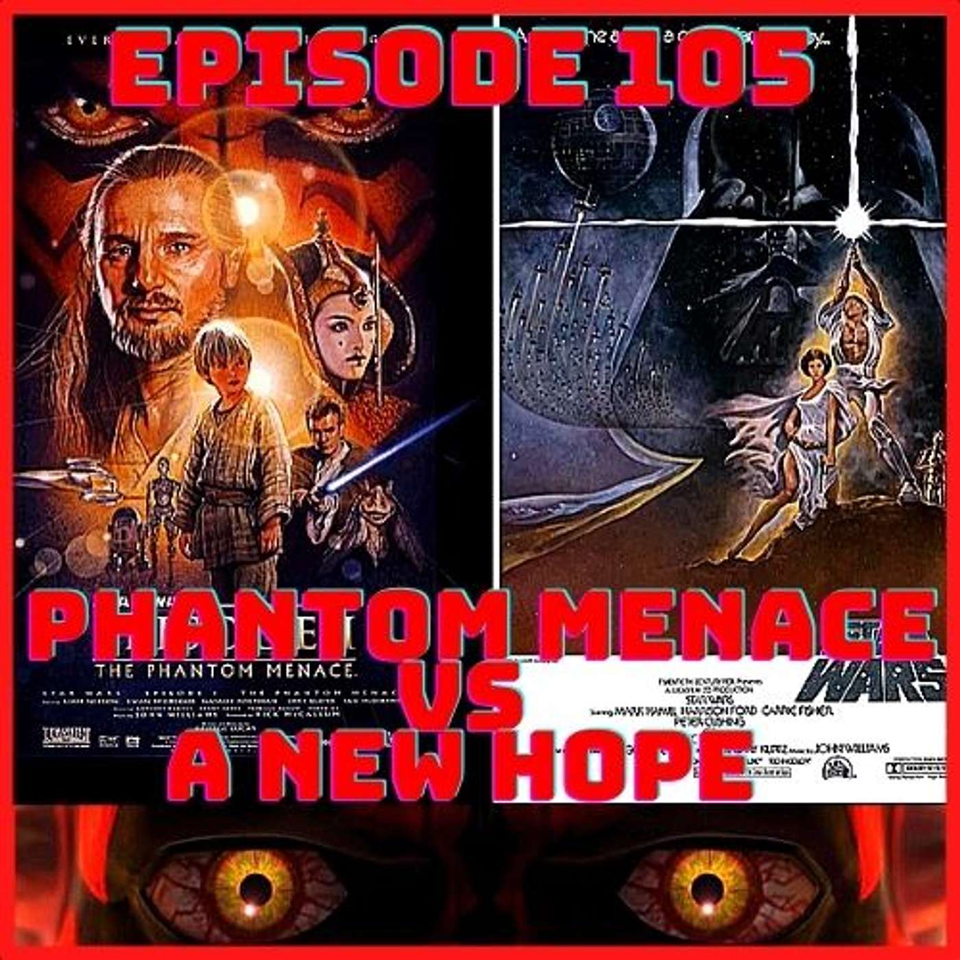 "Phantom Menace Vs A New Hope:How Should New Viewers Start Watching Star Wars?" Episode 105