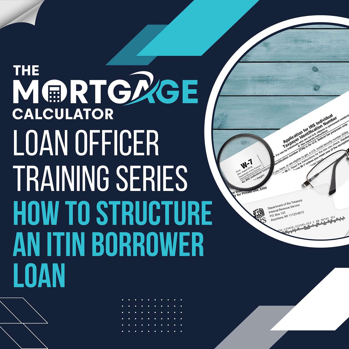 Loan Officer Training 08/28/2024 - How to Structure an ITIN Borrower Loan episode artwork