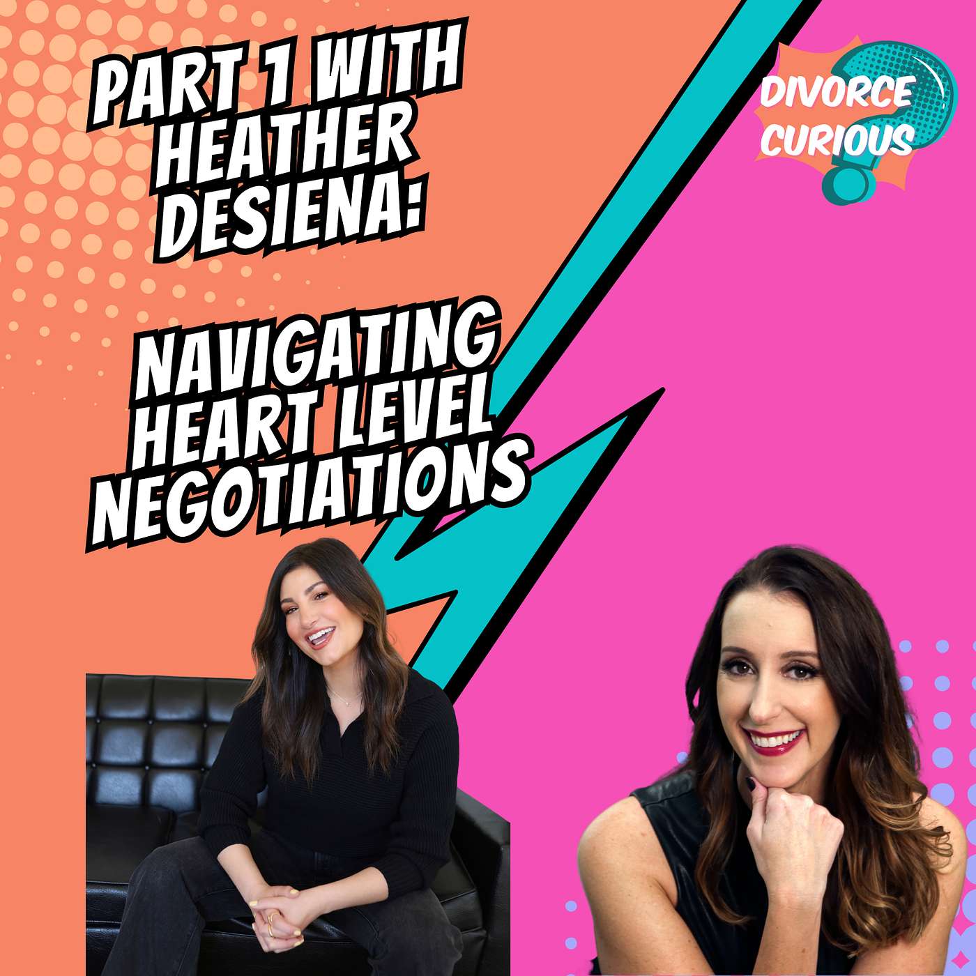Navigating Heart Level Negotiations: Part 1 with Heather DeSiena