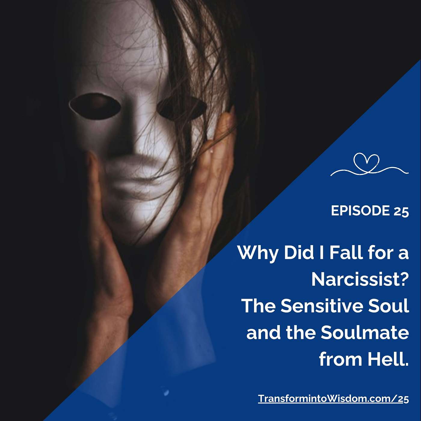 25: Why Did I Fall for a Narcissist? The Sensitive Soul and The Soulmate from Hell episode artwork