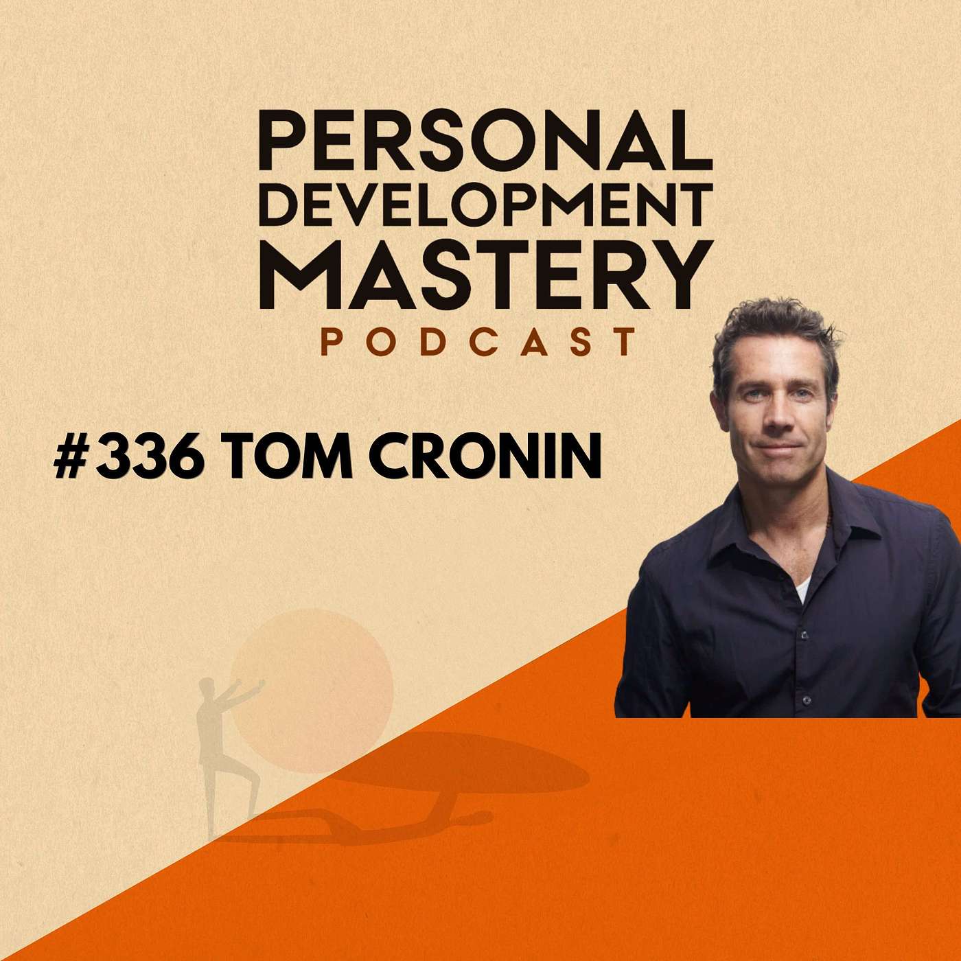 #336 How to find inner peace and transform your life through meditation and spirituality, with Tom Cronin.