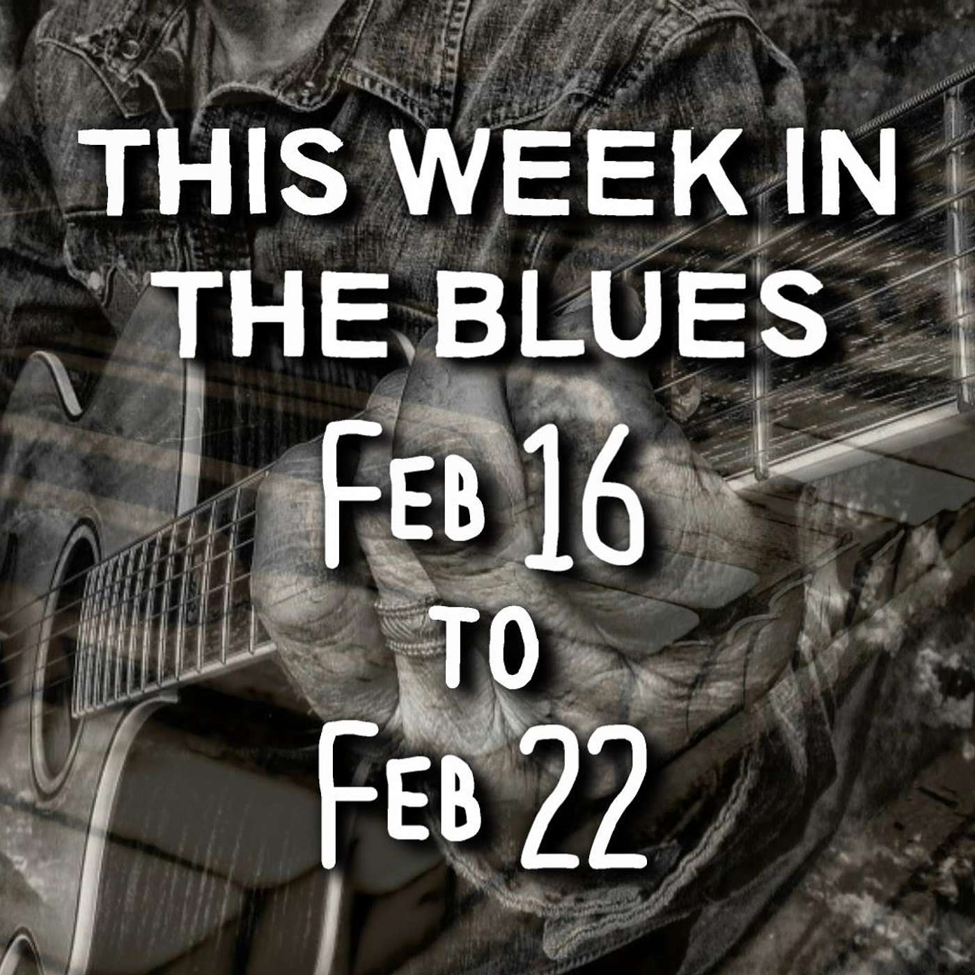 This Week In The Blues: Feb 16 - Feb 22, 2025
