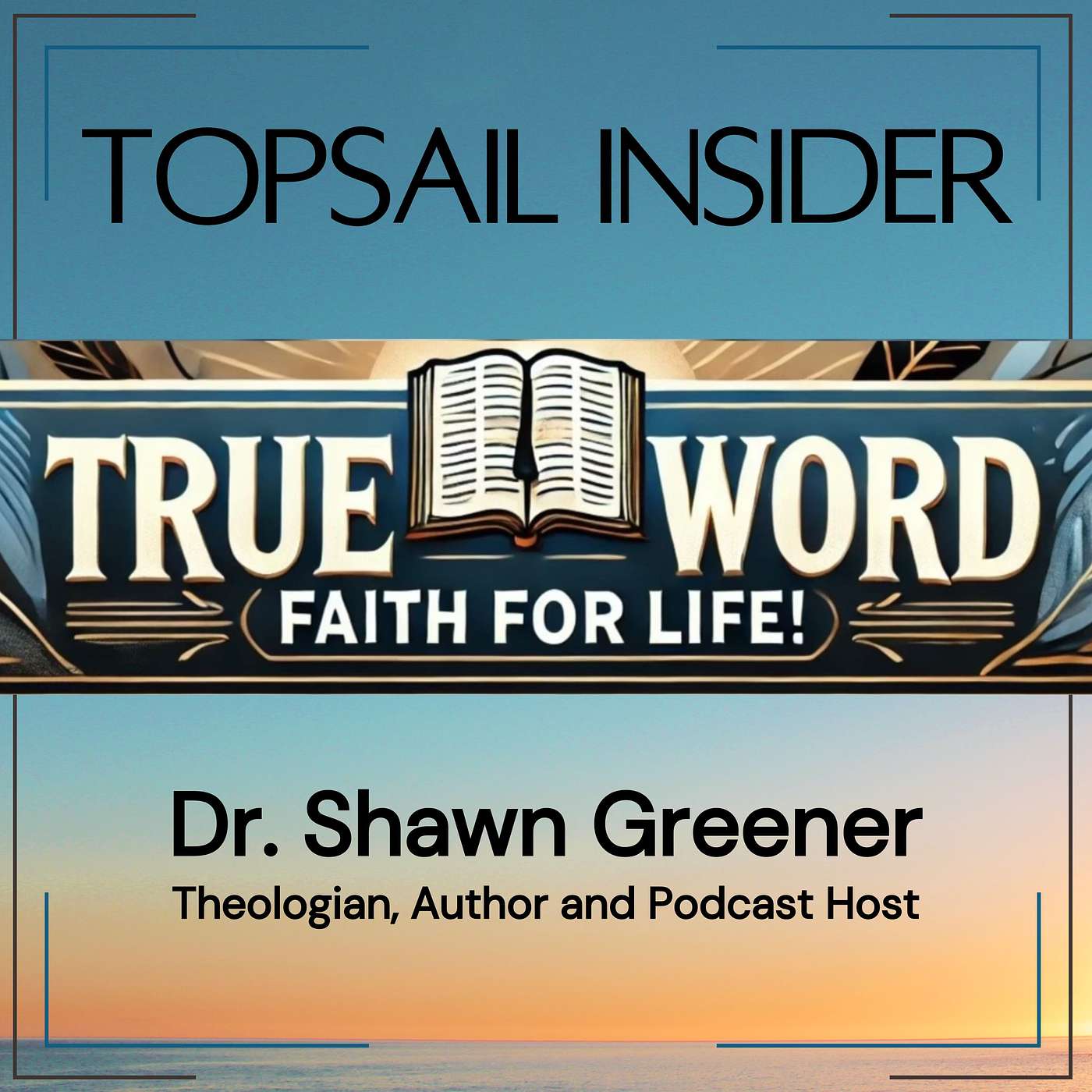 TRUE Word, Faith for LIFE! with Dr. Shawn Greener