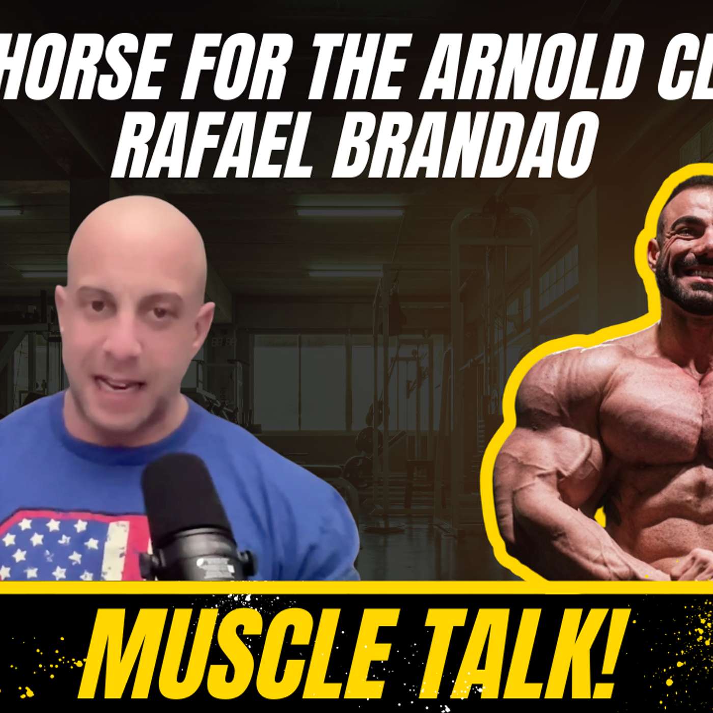 Muscle Talk! Dark horse for the Arnold Classic: Rafael Brandao