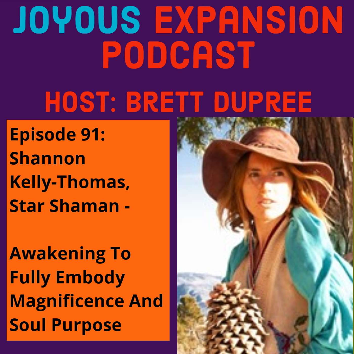 Joyous Expansion #91 - Shannon Kelly-Thomas - Awakening To Fully Embody Magnificence And Soul Purpose