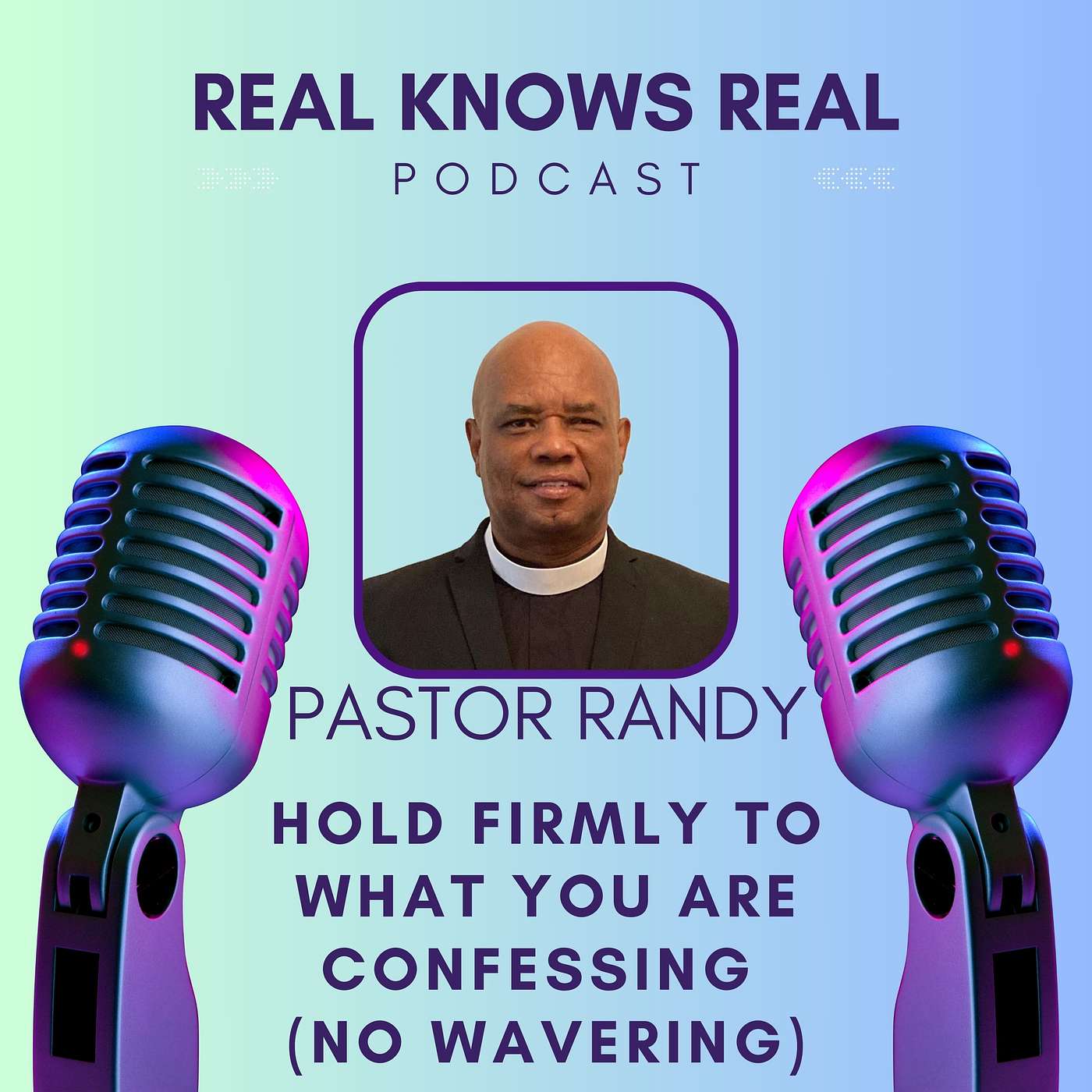 PASTOR RANDY LIGHTBOURNE - HOLD FIRMLY TO WHAT YOU ARE CONFESSING (NO WAVERING)