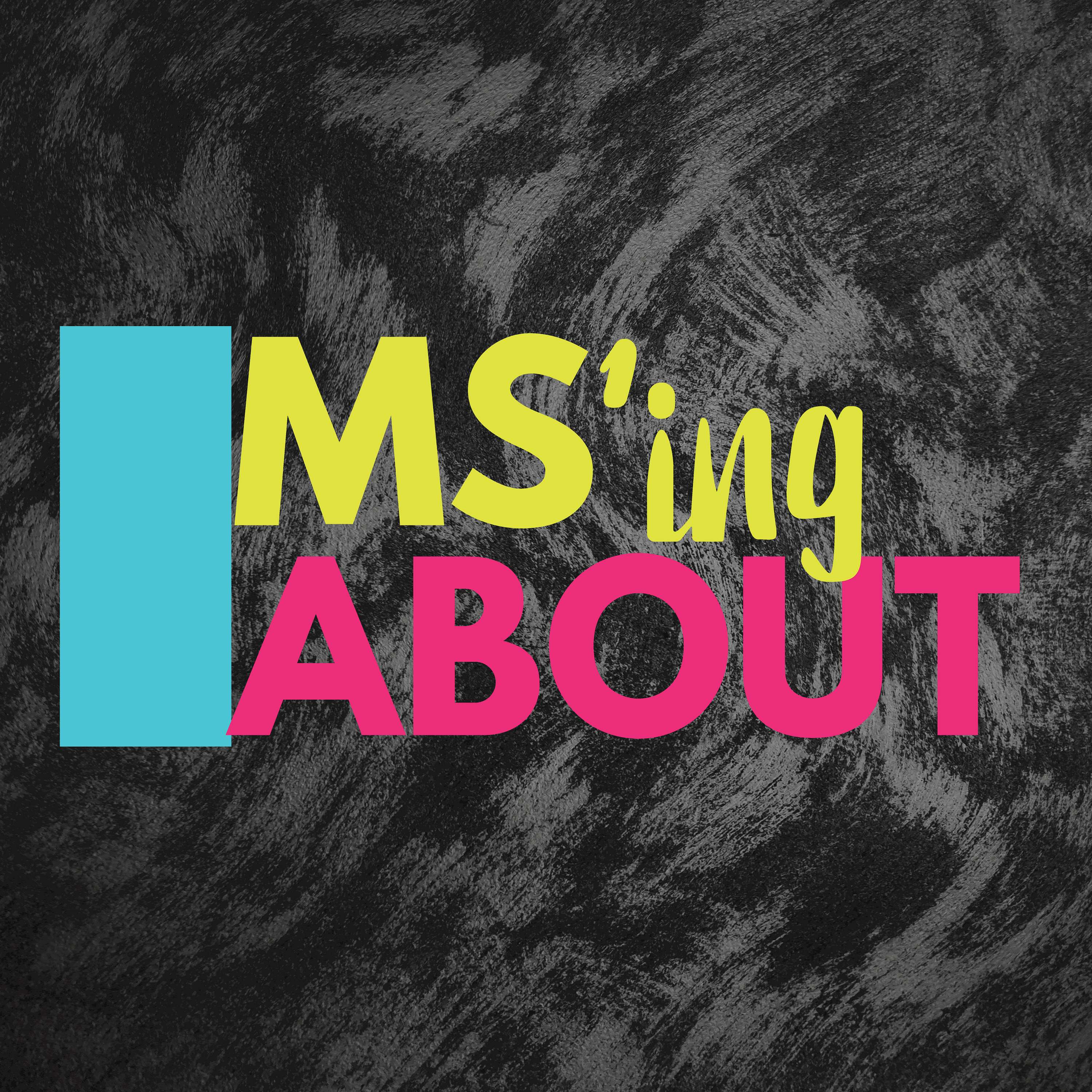 MSing About