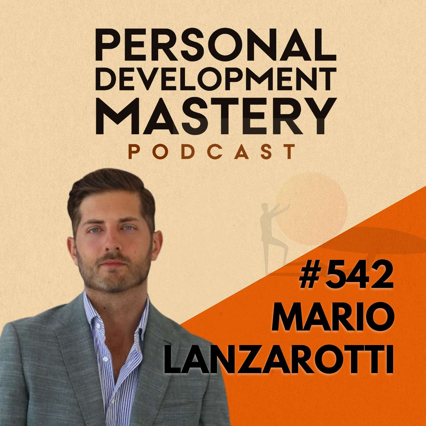 How to Transform Self Doubt Into Self Trust and Build a Life That Is Aligned With Who You Really Are, with Mario Lanzarotti | #542