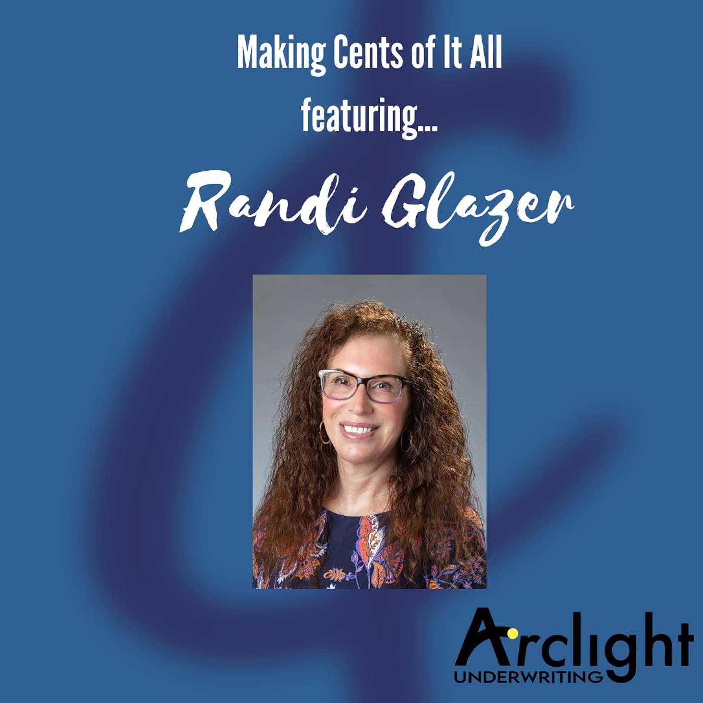 My Bulldozer Just Fell into the Ocean - Who do I call? Randi Glazer, CEO of Arclight Underwriting Joins the Show