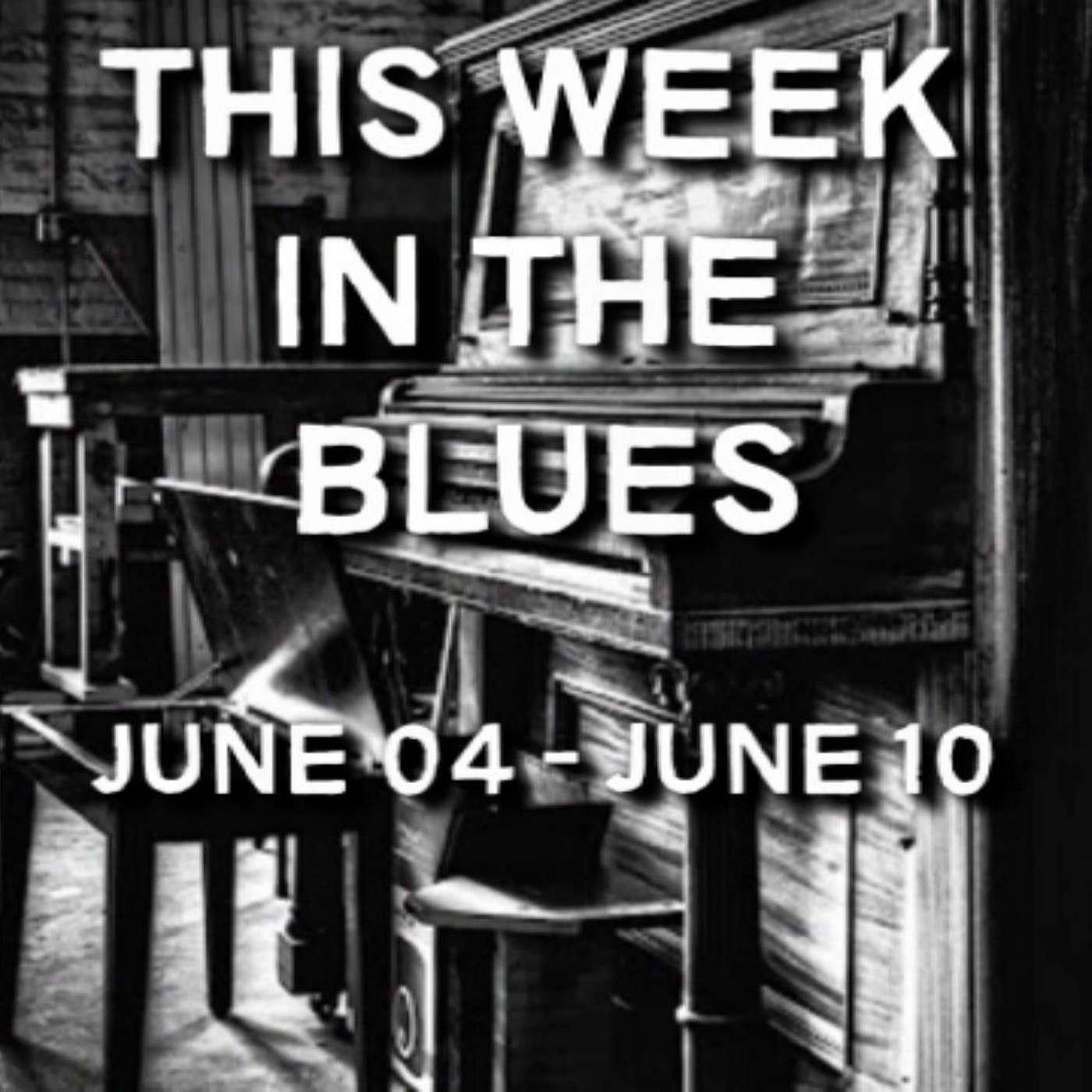 This Week In The Blues: June 4 - June 10, 2023