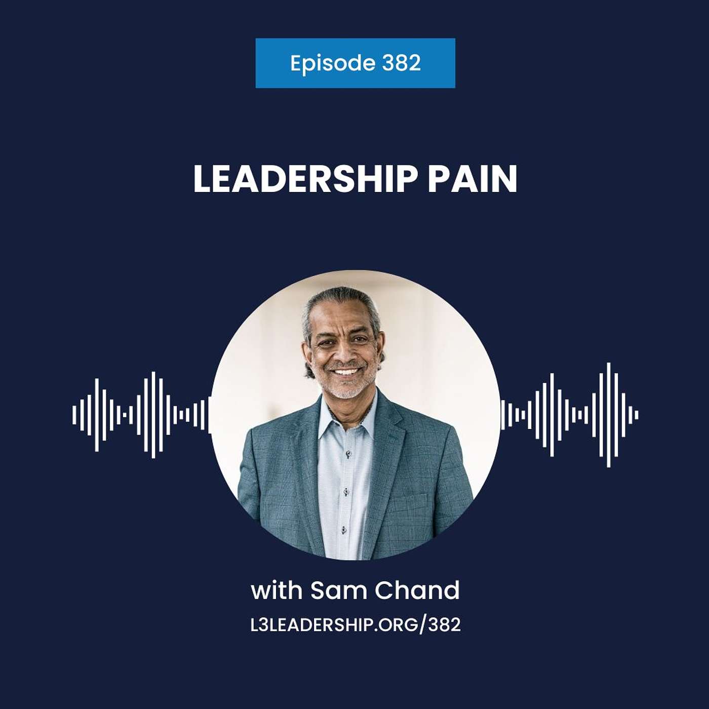 Sam Chand on Leadership Pain (Encore Episode)