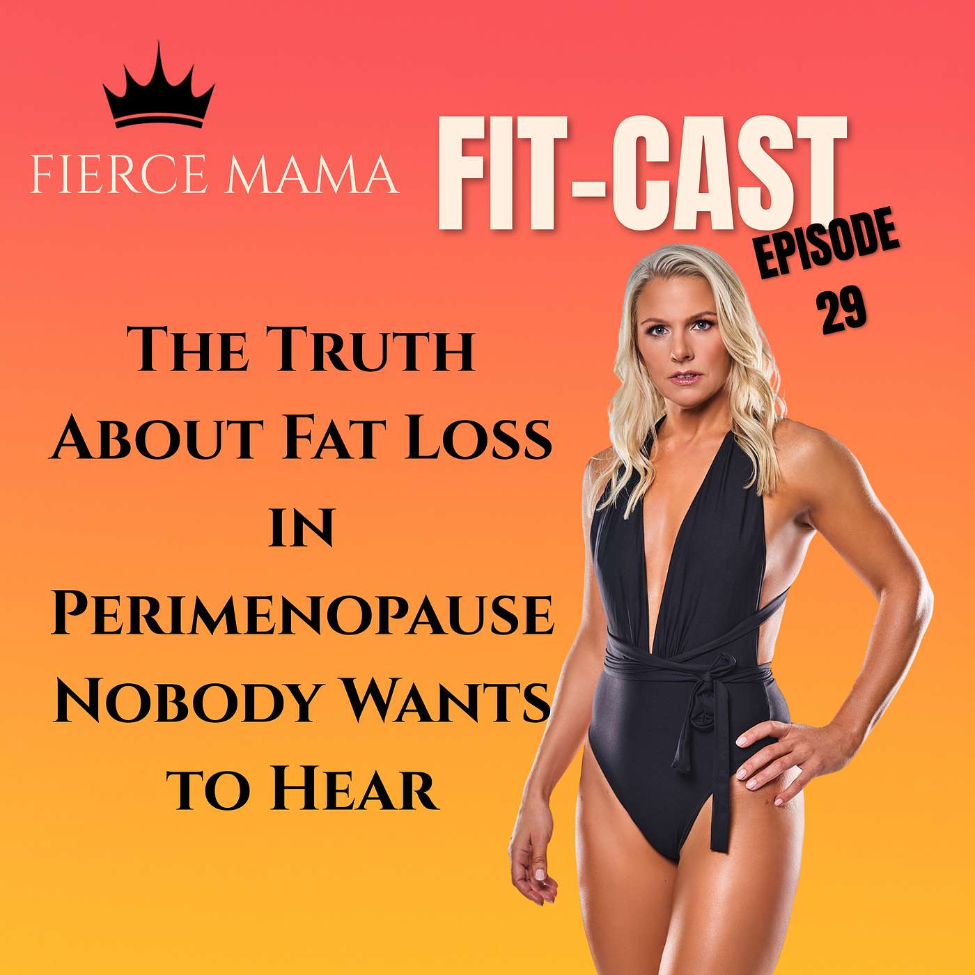Episode 29 - The Truth About Fat Loss (in Perimenopause) Nobody Wants to Hear episode artwork