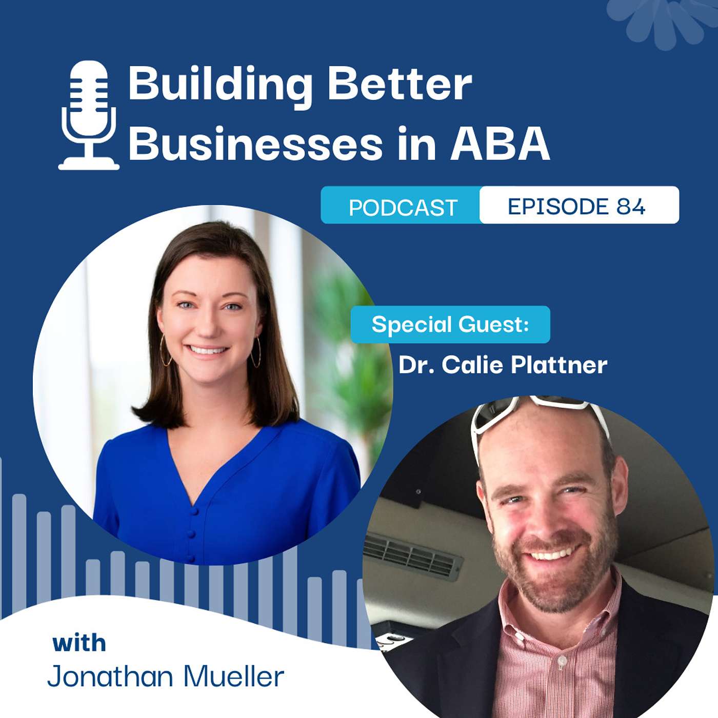 Episode 84: How to Achieve a client NPS Score of 85 with Dr. Callie Plattner of Mosaic Pediatric Therapy