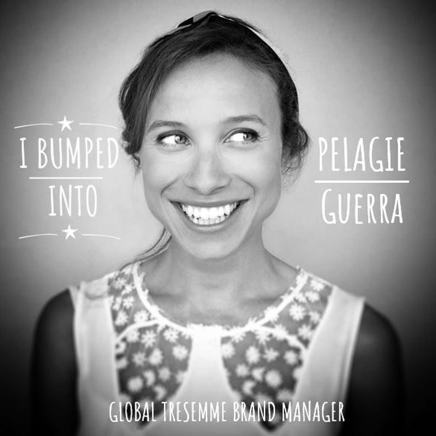 I Bumped Into Pelagie Guerra | Global Tresemme Brand Manager - Getting into Unilever, My love for South Africa and much more.