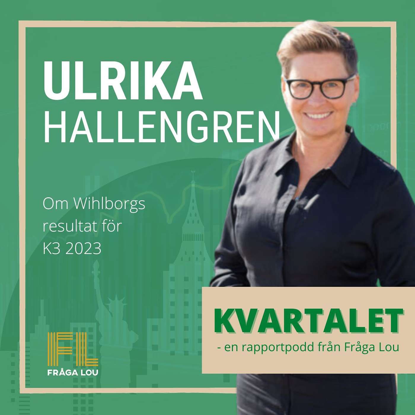 Kvartalet | Ulrika Hallengren om Wihlborgs K3 2023