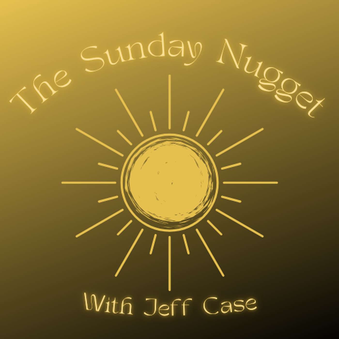 The Sunday Nugget With Jeff Case