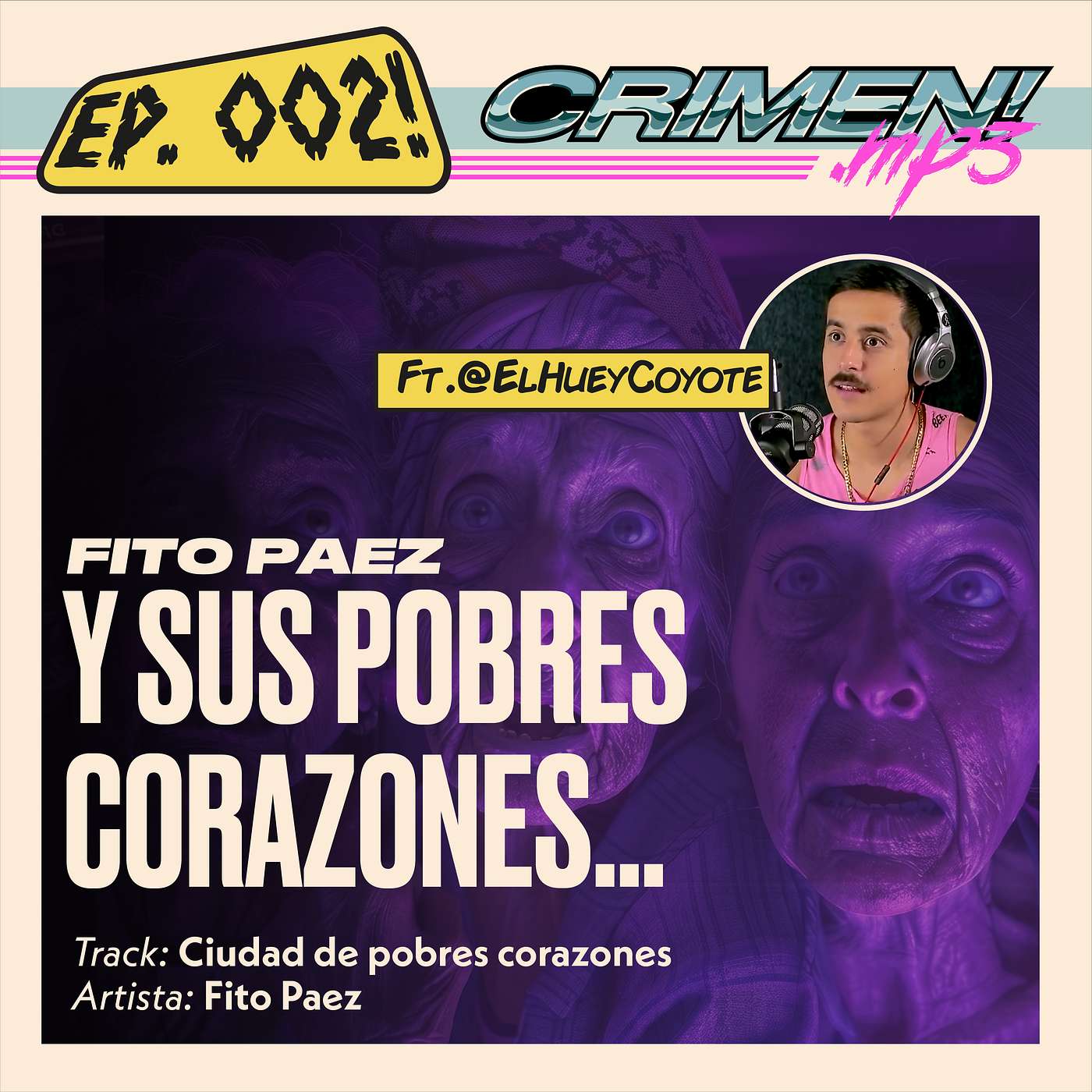 EP 2: Los pobres corazones de Fito - Feat: Hueycoyote episode artwork