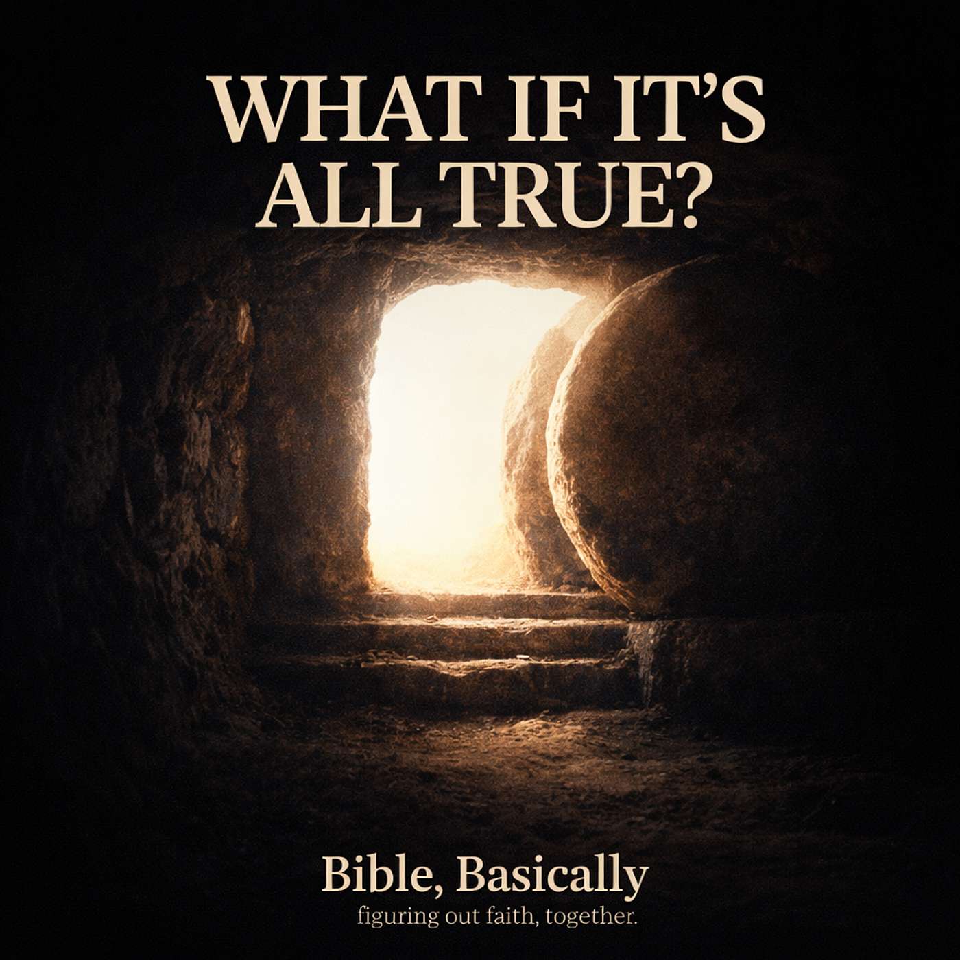 “What If It’s All True?”