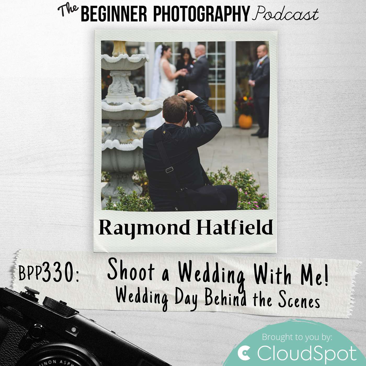 330: Shoot a Wedding with Me - Wedding Photography Behind the Scenes