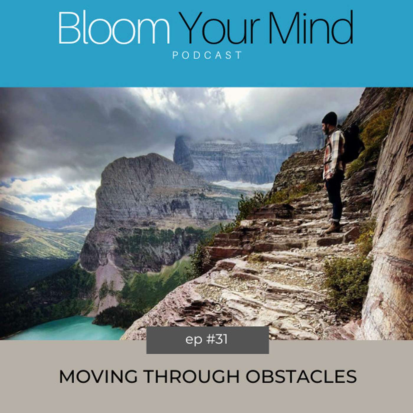 Ep: 31: Moving Through Obstacles
