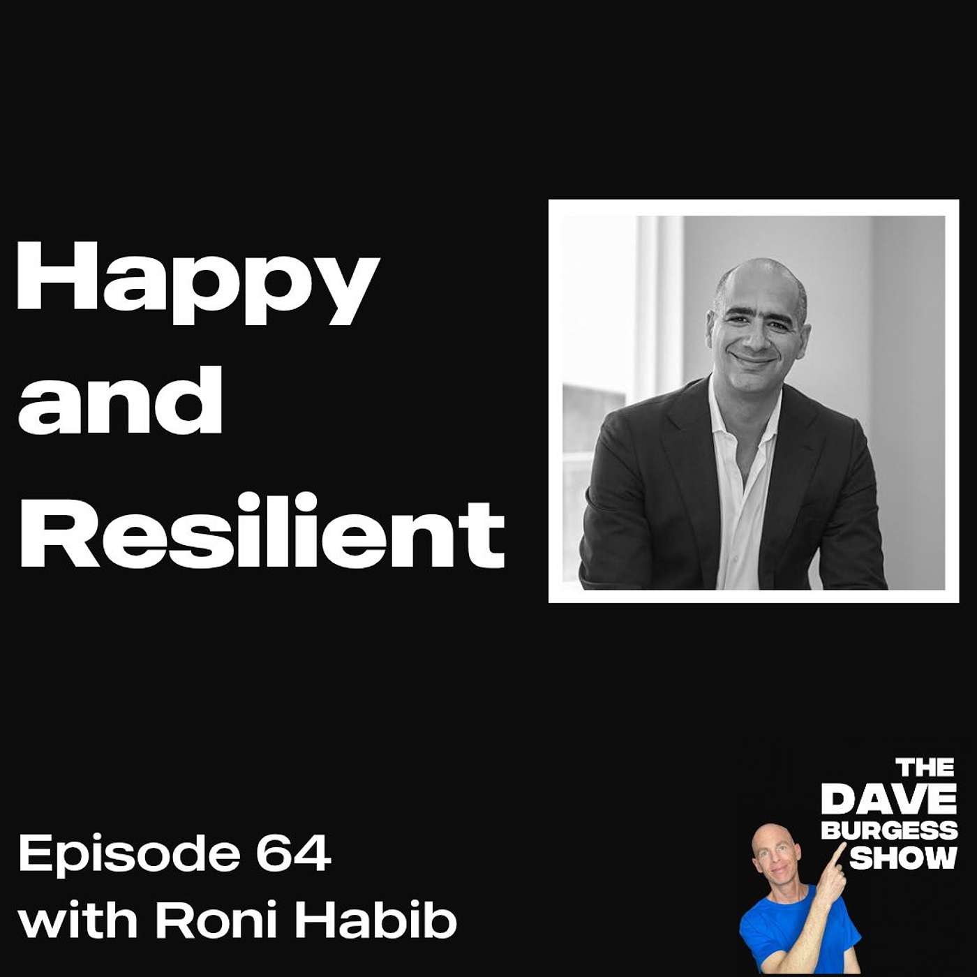 #64 Happy & Resilient with Roni Habib
