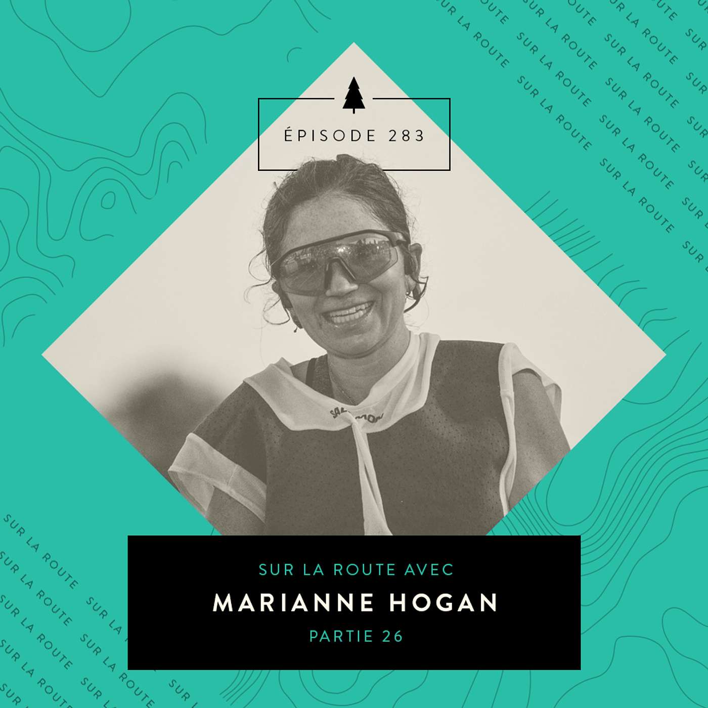 [ÉPISODE 283] Sur la route avec Marianne Hogan - Partie 26