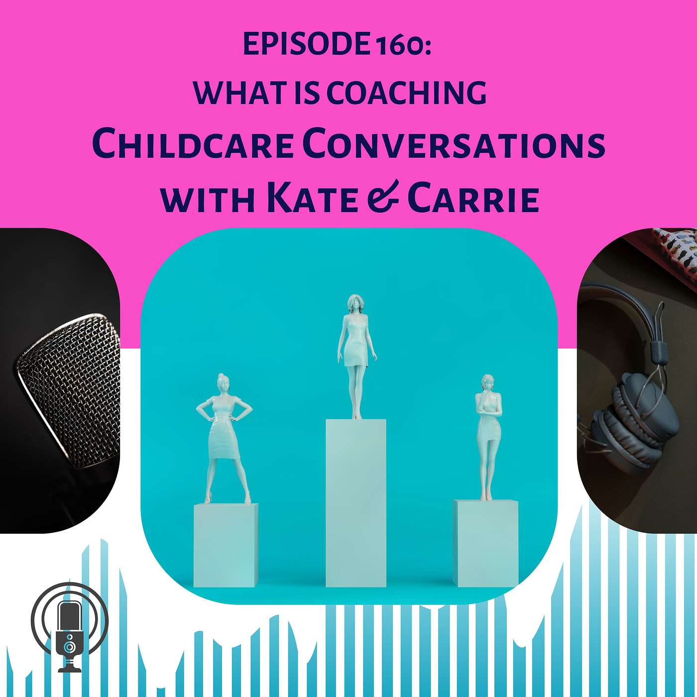 ChildCare Conversations with Kate and Carrie