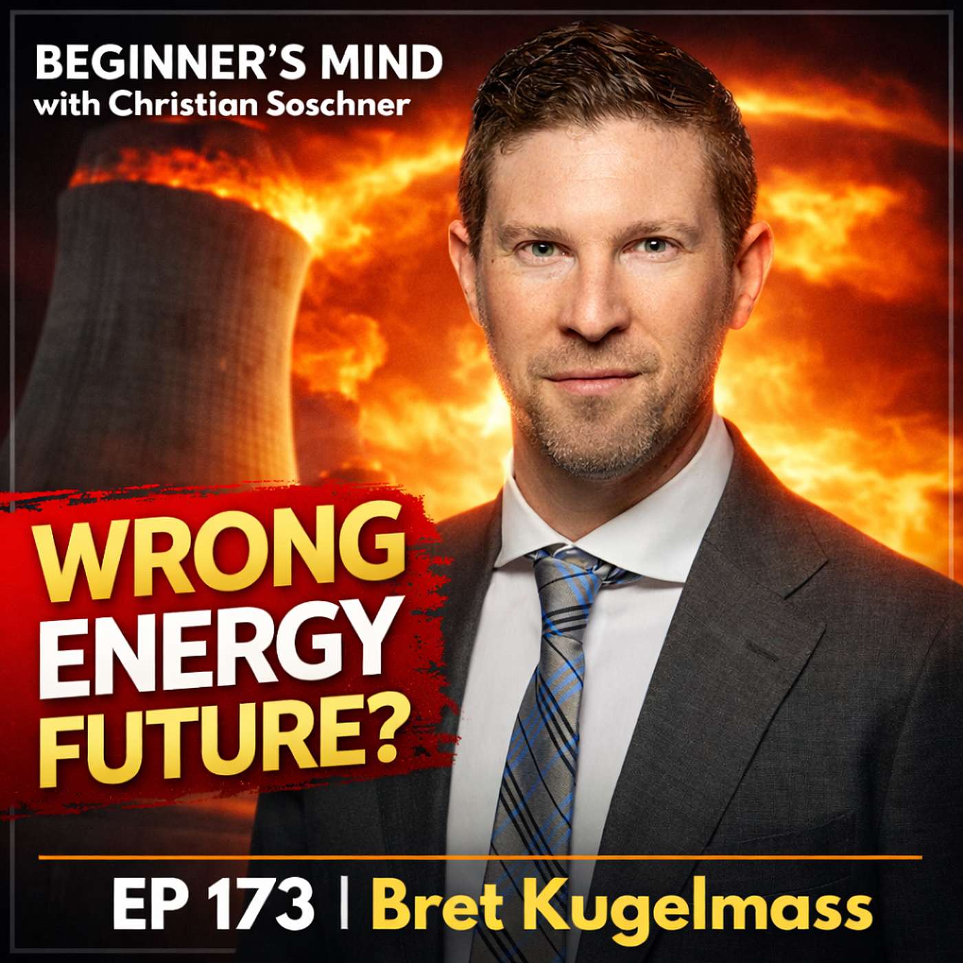 EP 173: Bret Kugelmass | The West Bet on the Wrong Energy Future EP 173: Bret Kugelmass | The West Bet on the Wrong Energy Future