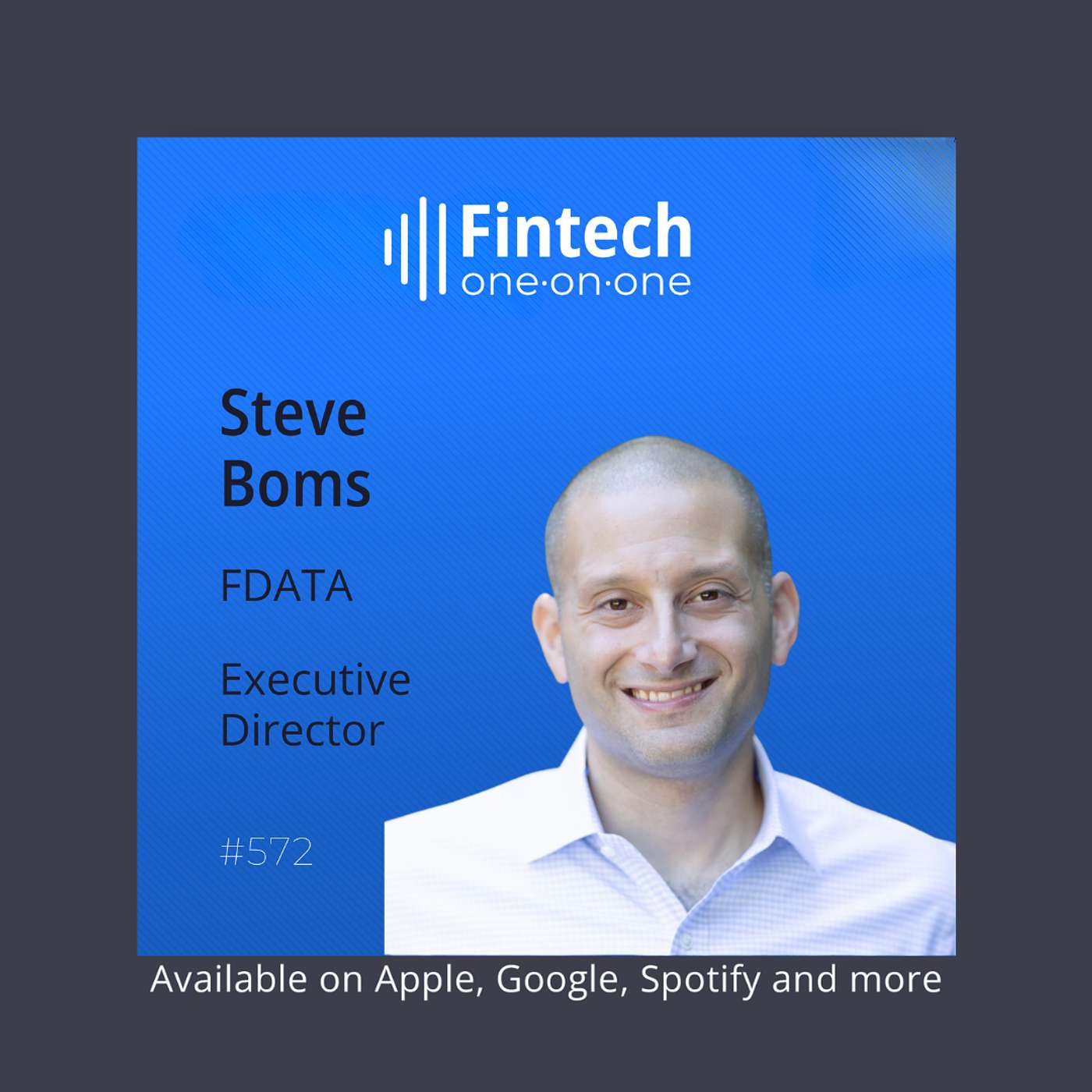 Open Banking, 1033, and the Agentic AI Catalyst - Steve Boms, Executive Director of FDATA