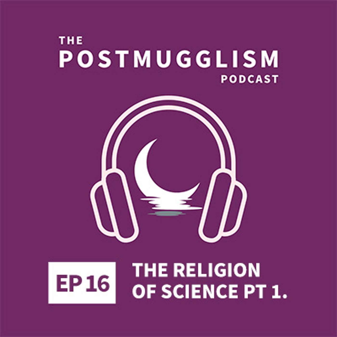 The Postmugglism Podcast