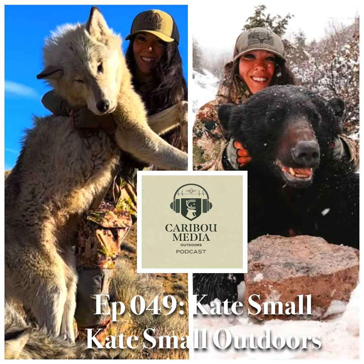 Ep 049: Kate Small | Kate Small Outdoors | Predator Hunting Wolves and Bears